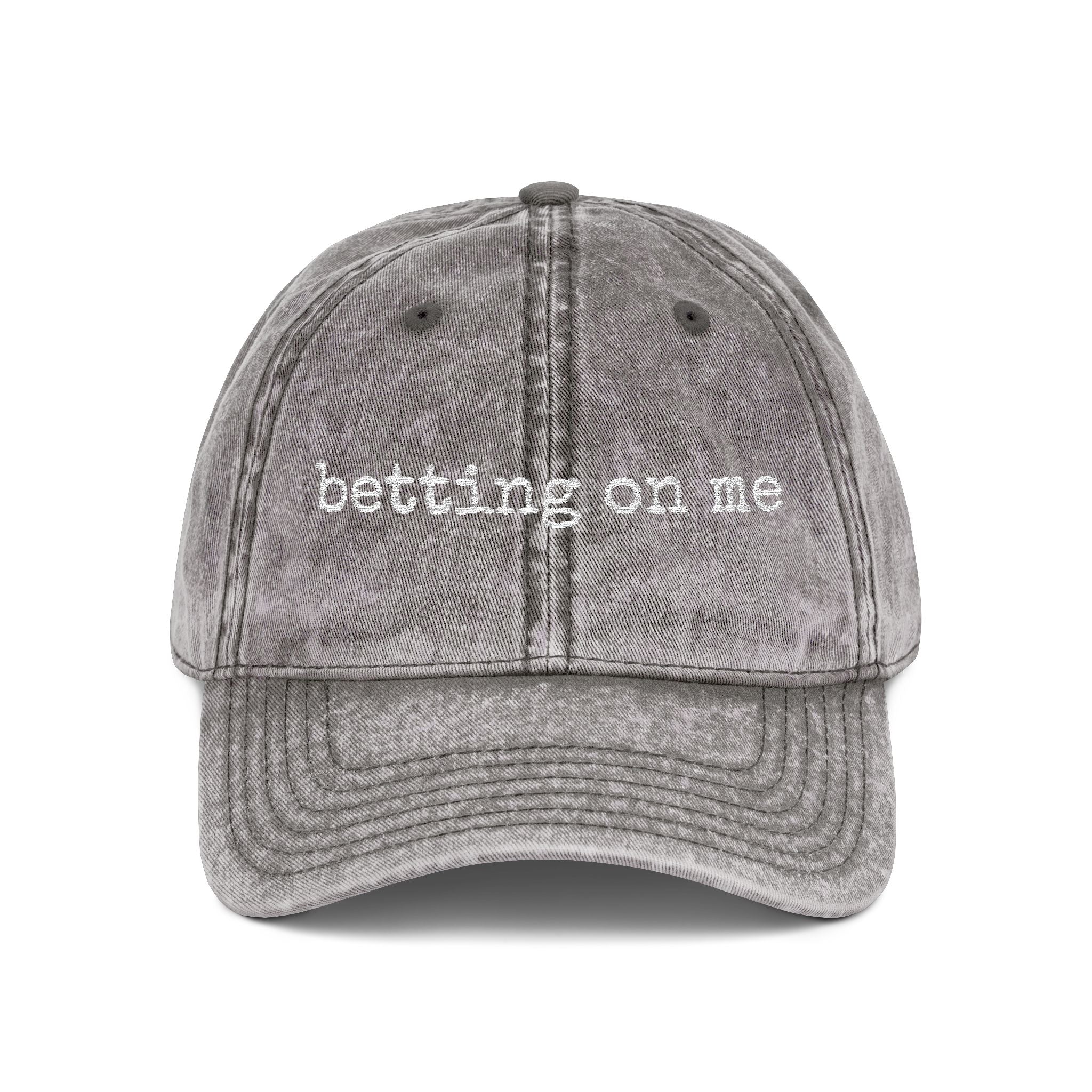Vintage Embroidered Cap — "Betting On Me" Distressed Baseball Hat