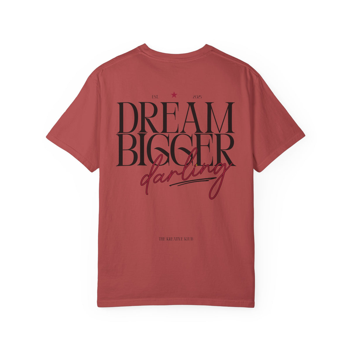 Dream Bigger Darling Comfort Colors Double Sided Tee