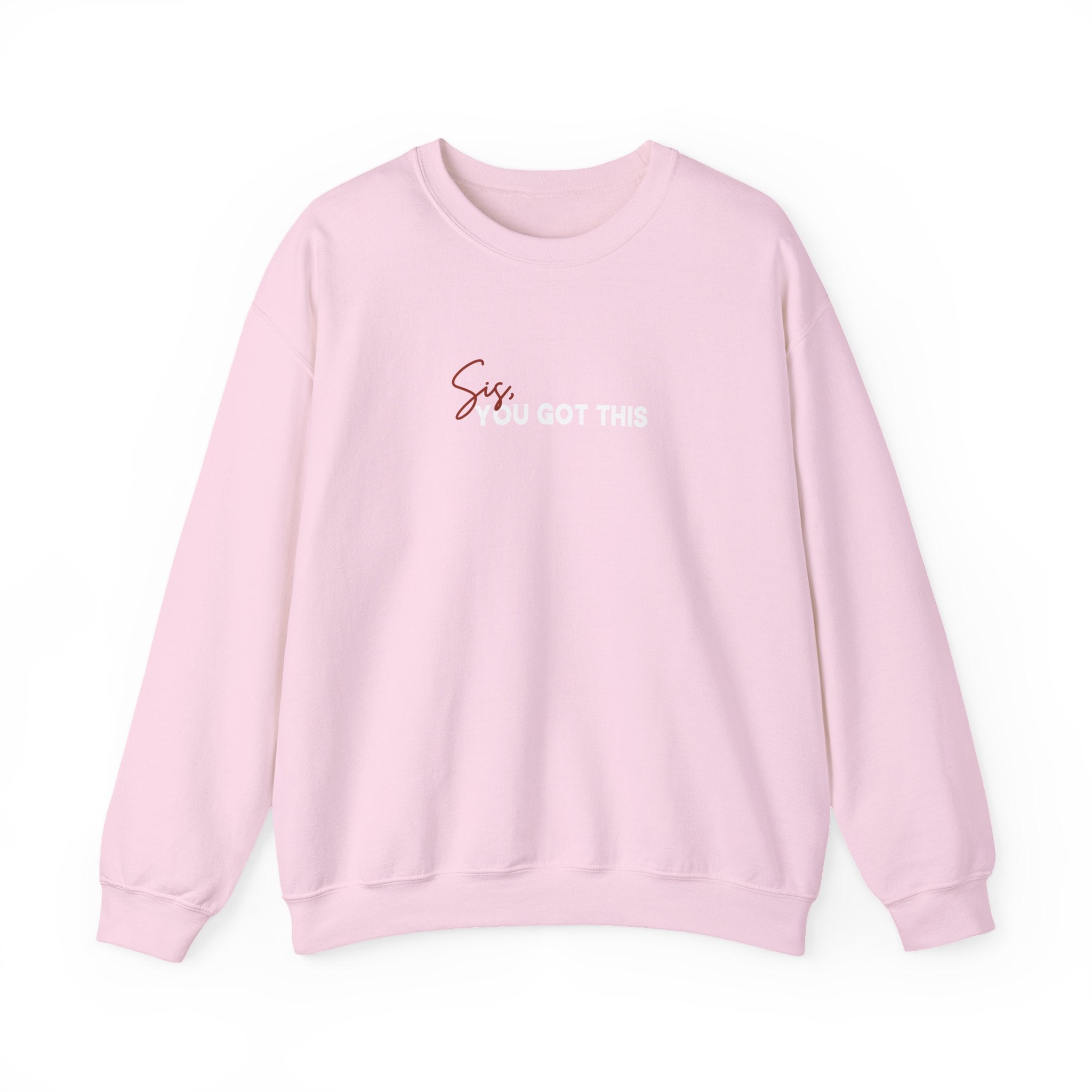 Sis You Got This Gildan 18000 Double Sided Sweatshirt