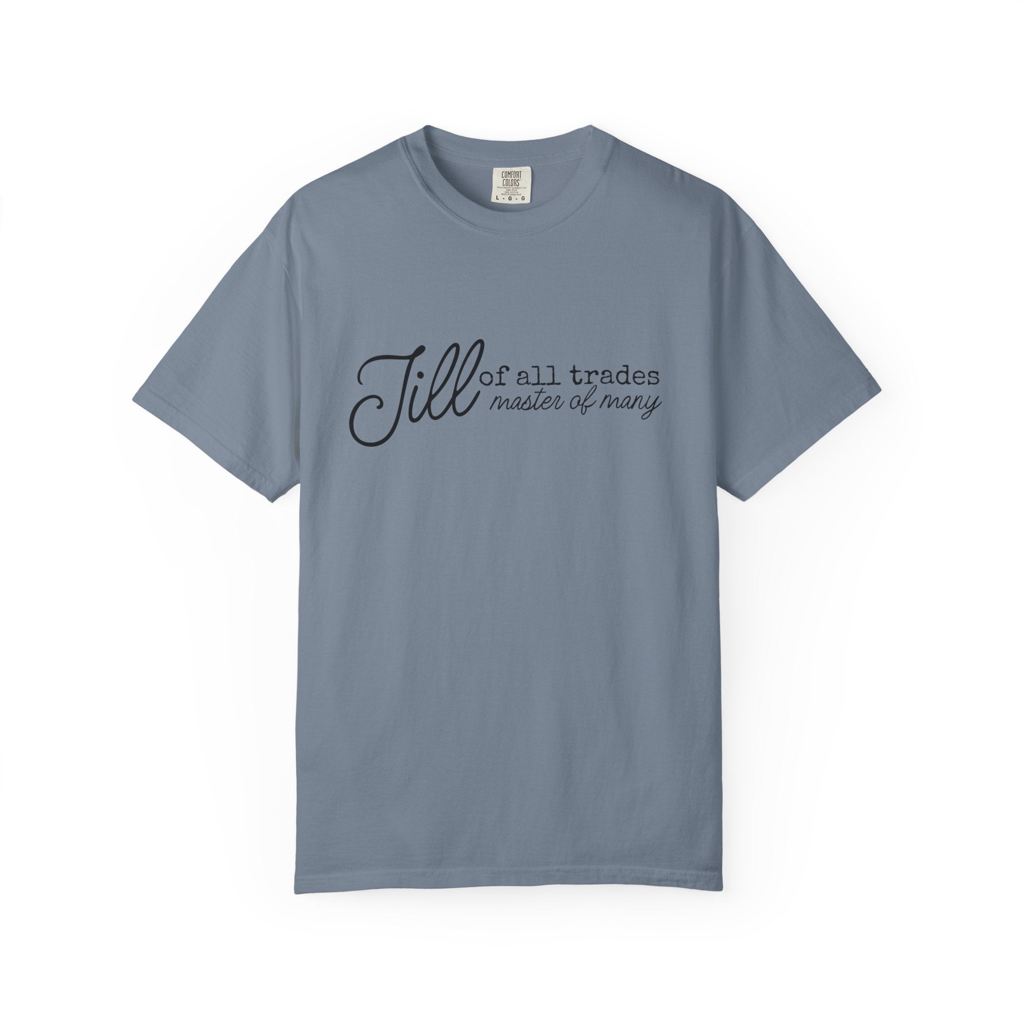 Jill of All Trades Comfort Colors Single Sided Tee