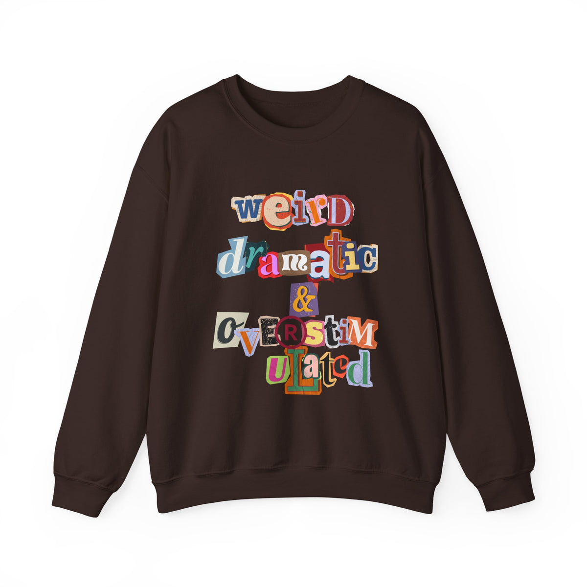 Weird Dramatic & Overstimulated Gildan 18000 Single Sided Sweatshirt