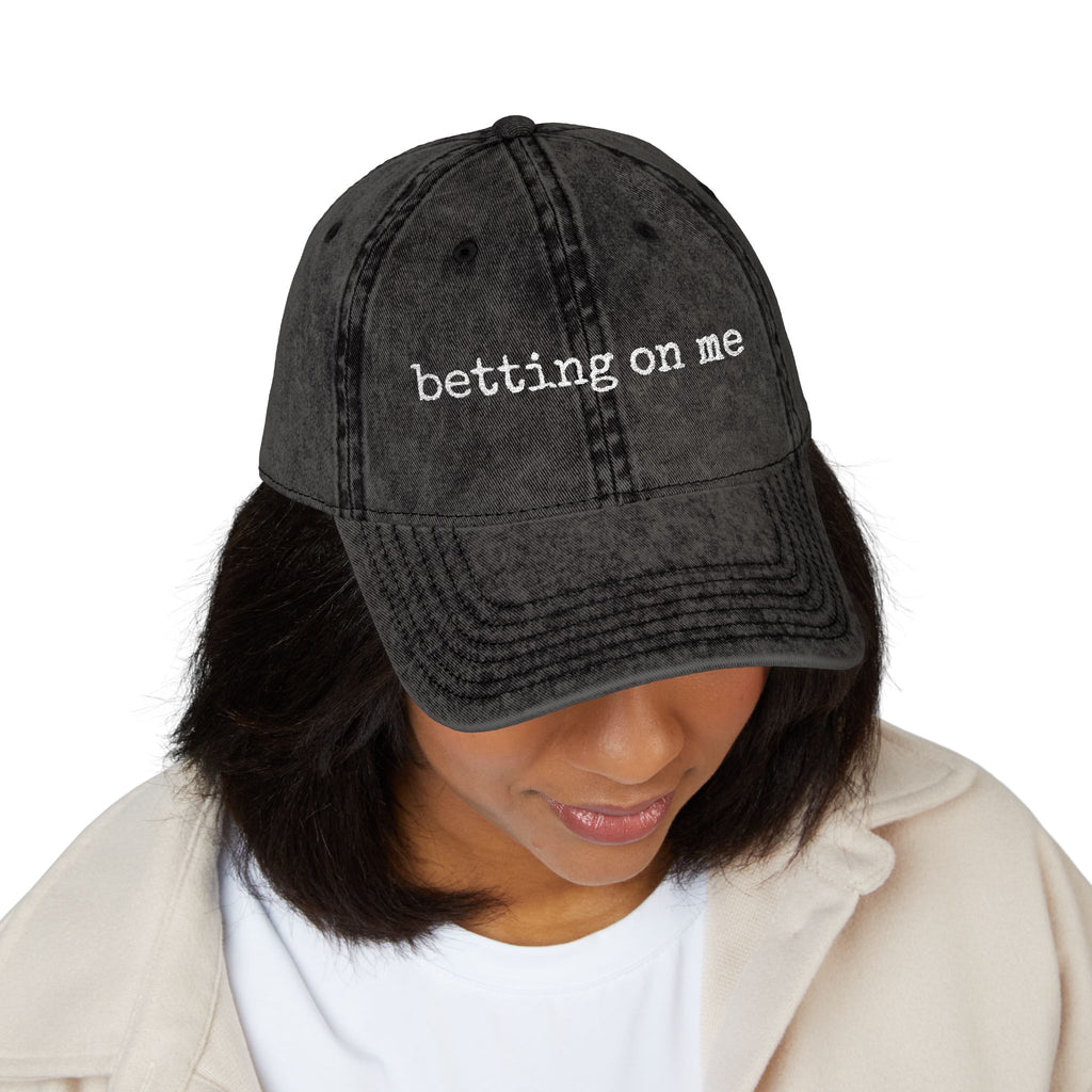 Vintage Embroidered Cap — "Betting On Me" Distressed Baseball Hat