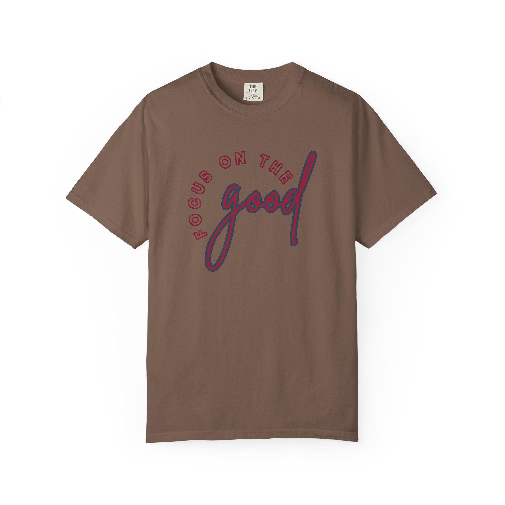Focus on the Good Comfort Colors Single Sided Tee
