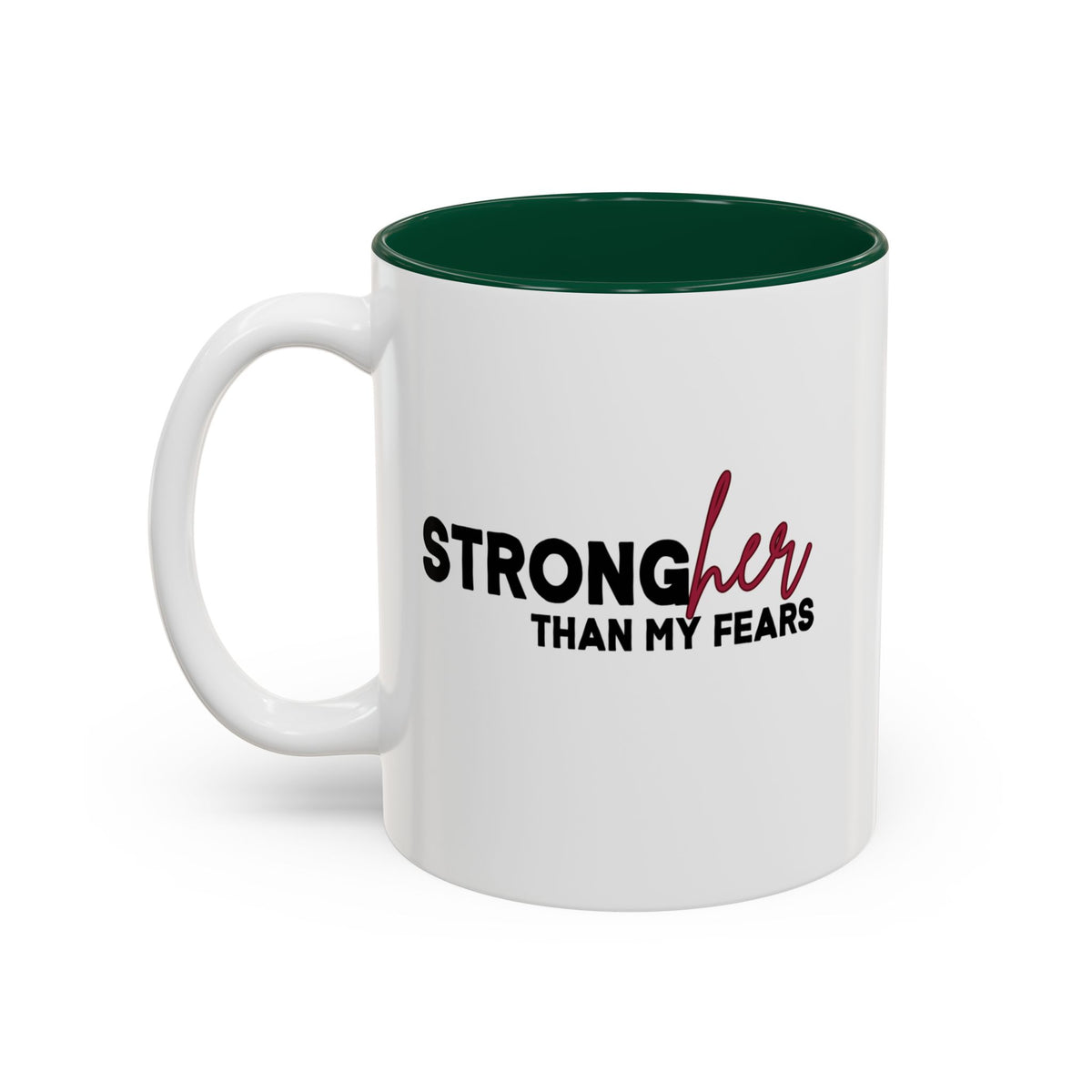 StrongHer Than My Fears Motivational Accent Mug(11oz/15oz)
