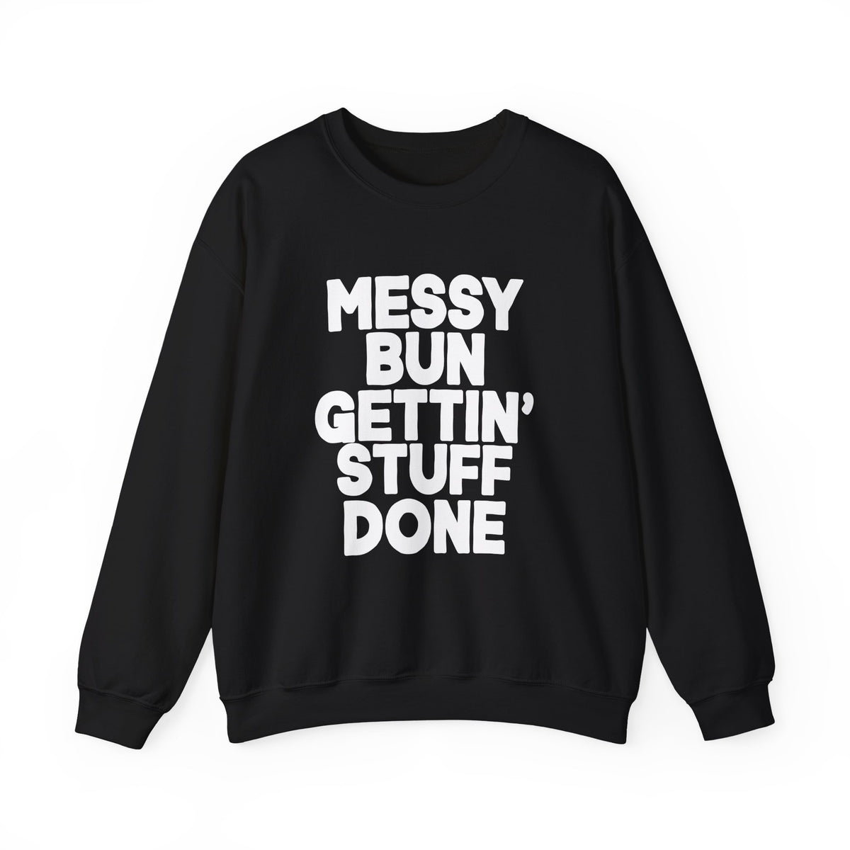 Messy Bun Gettin Stuff Done Gildan 18000 Single Sided Sweatshirt