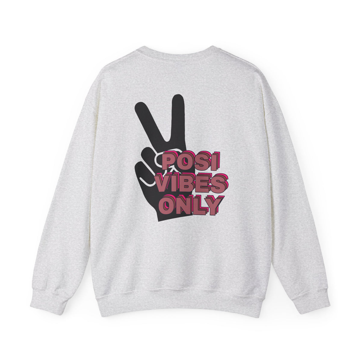 Posi Vibes Only Gildan 18000 Double Sided Sweatshirt