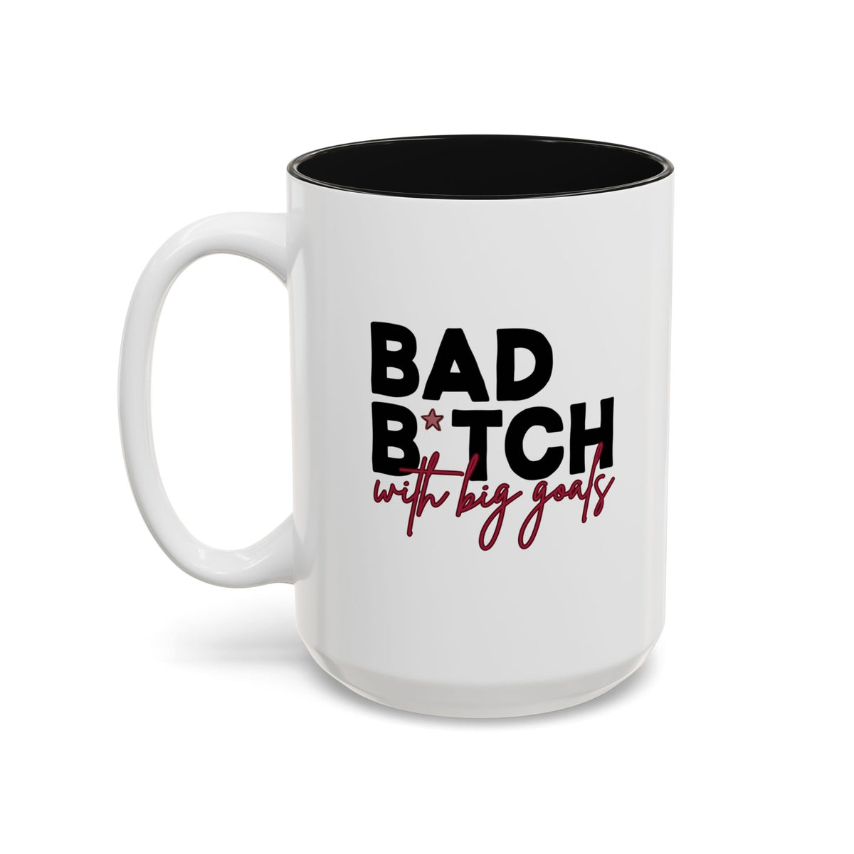 Bad B*tch with Big Goals Accent Mug(11oz/15oz)