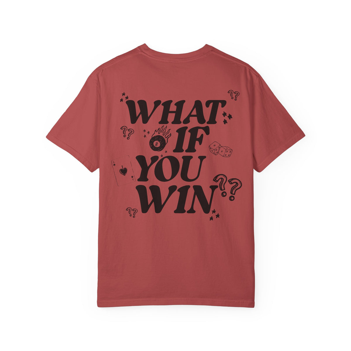 What If You Win? Comfort Colors Double Sided Tee