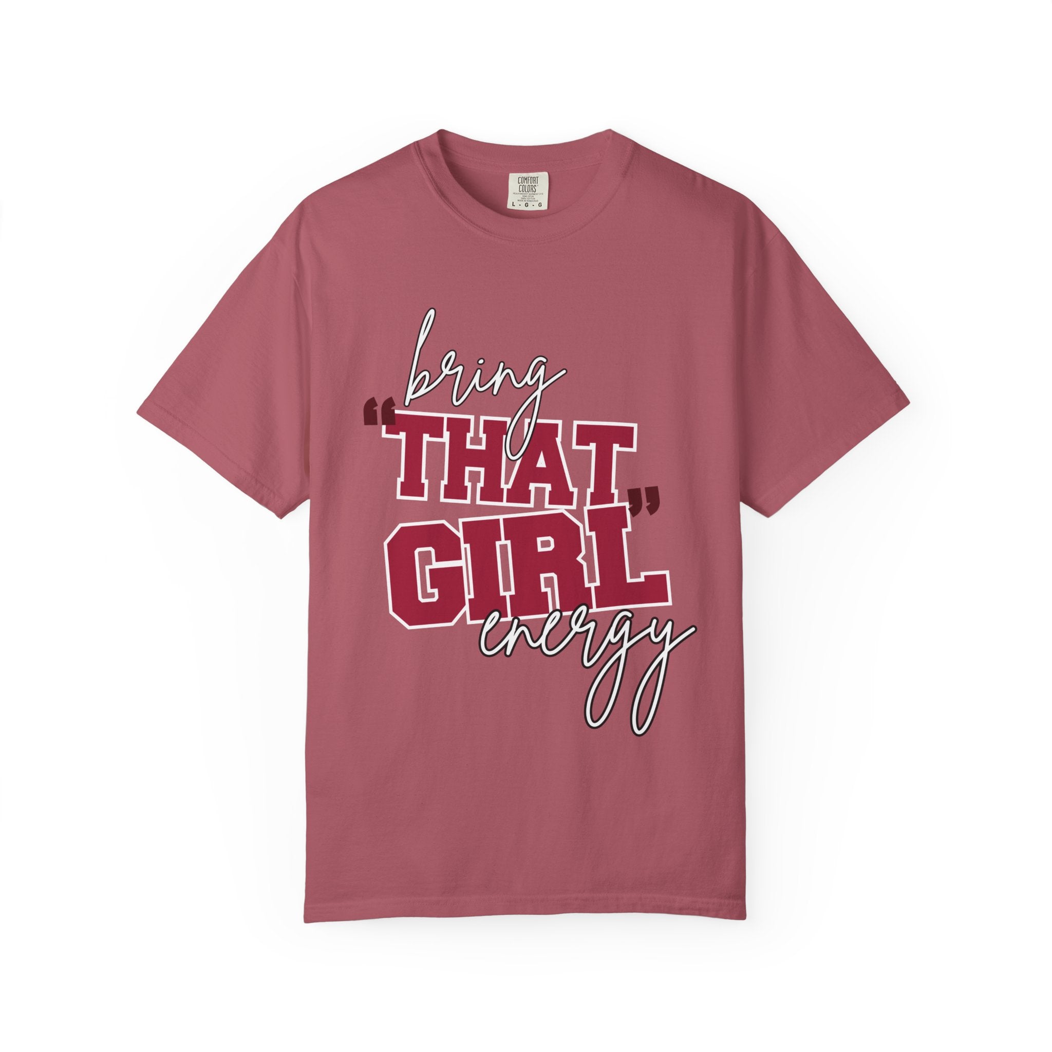 Bring "THAT GIRL" Energy, Comfort Colors Tshirt