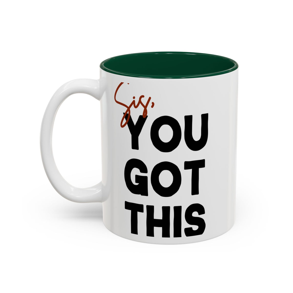 Sis You Got This Mug(11oz/15oz)
