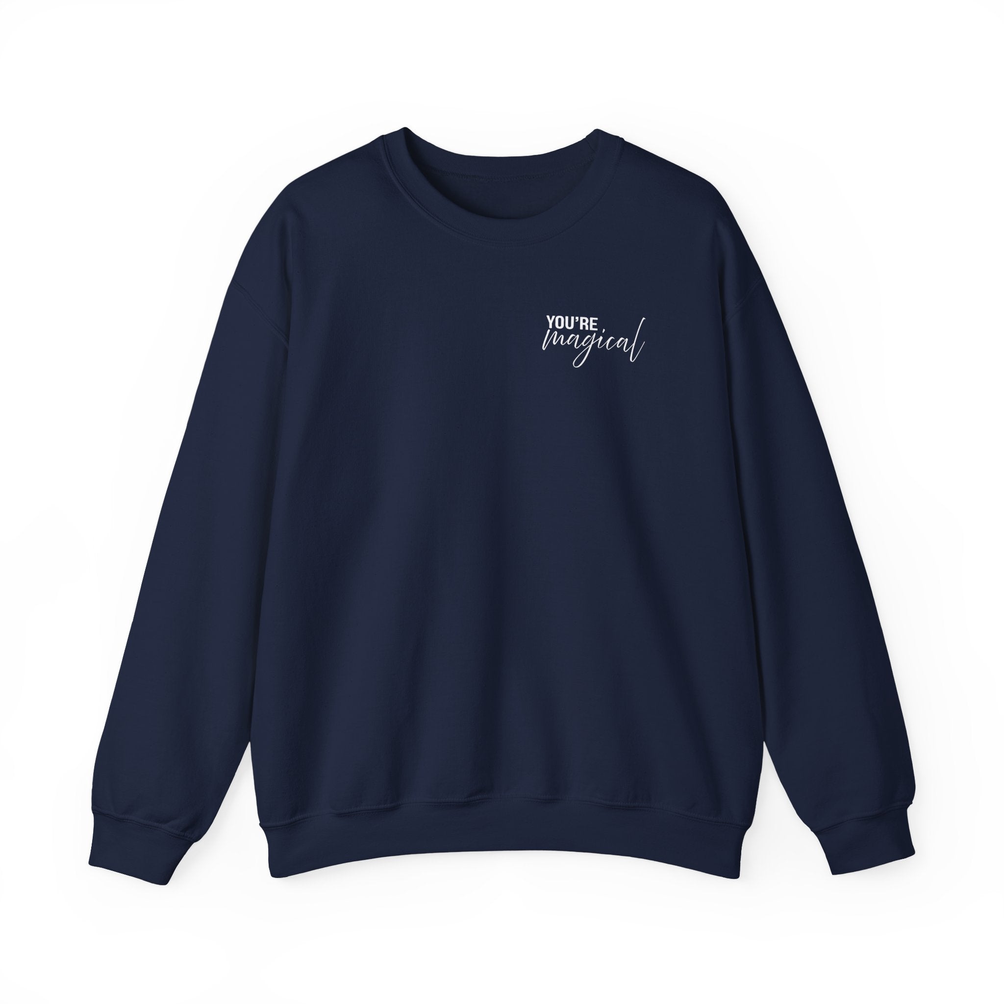 You're Magical... Let the Magic Inside... Affirmation Double Sided Gildan Sweatshirt