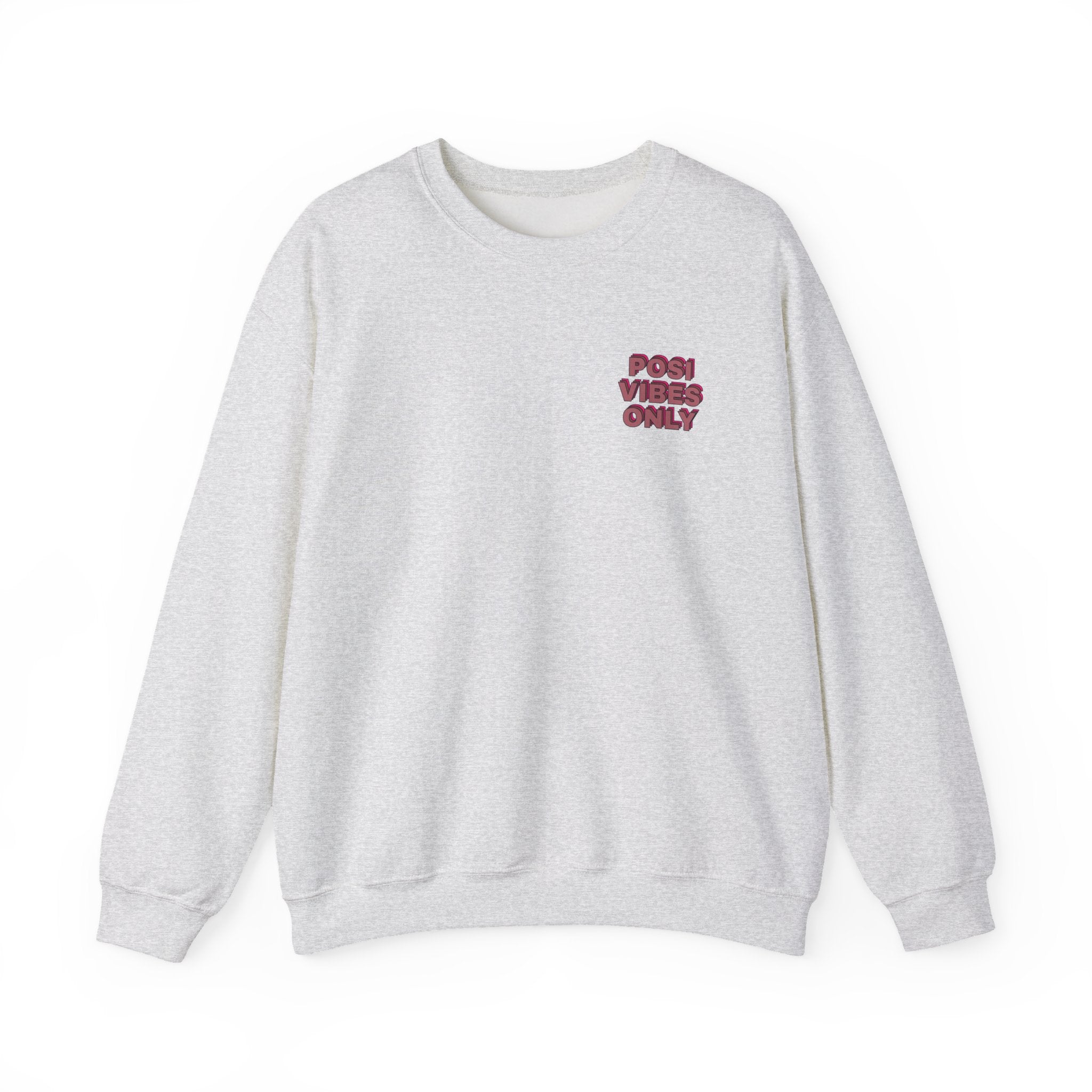 Posi Vibes Only Gildan 18000 Double Sided Sweatshirt