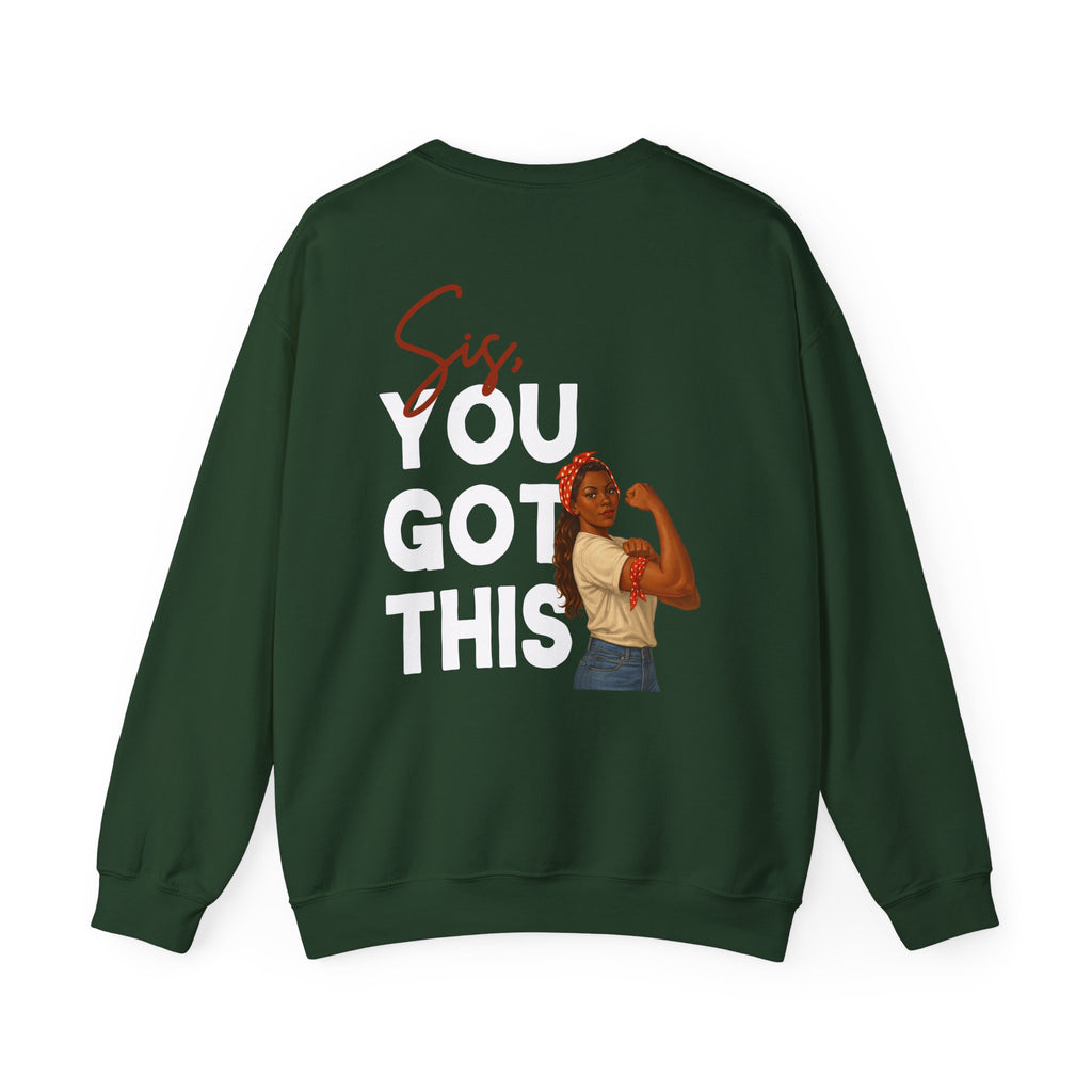 Sis You Got This Gildan 18000 Double Sided Sweatshirt