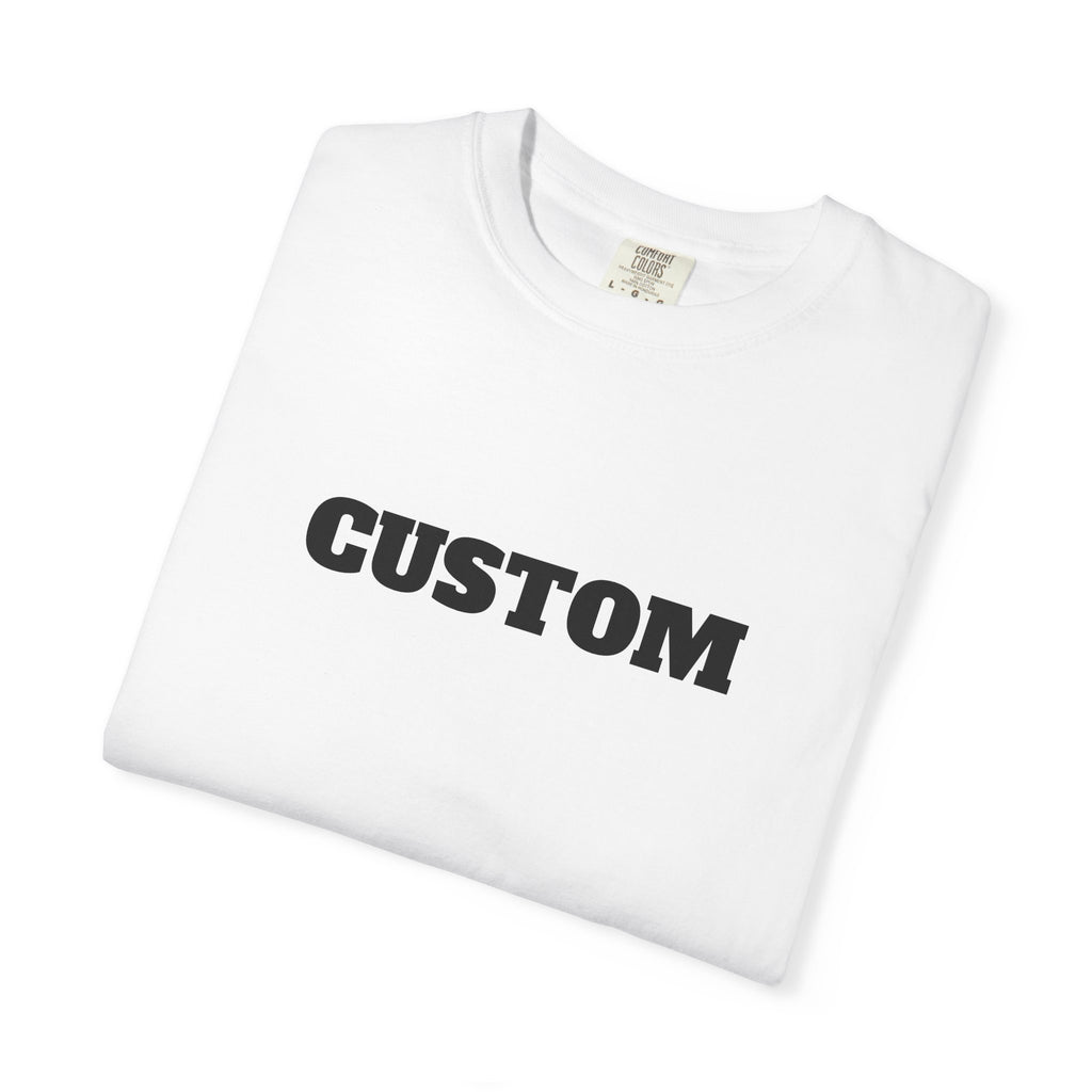 CUSTOM Comfort Colors Single or Double Sided Tee