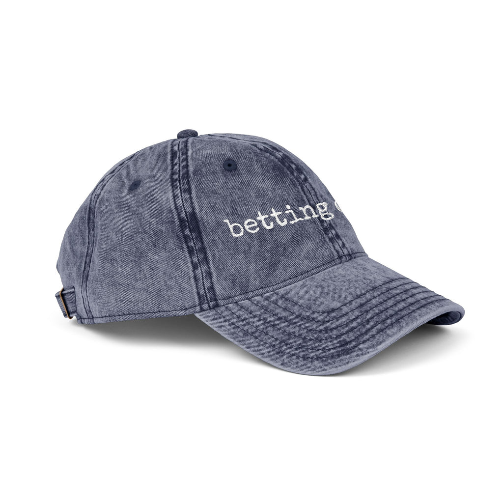 Vintage Embroidered Cap — "Betting On Me" Distressed Baseball Hat