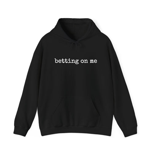 Betting On Me  Single Sided Pullover Hoodie