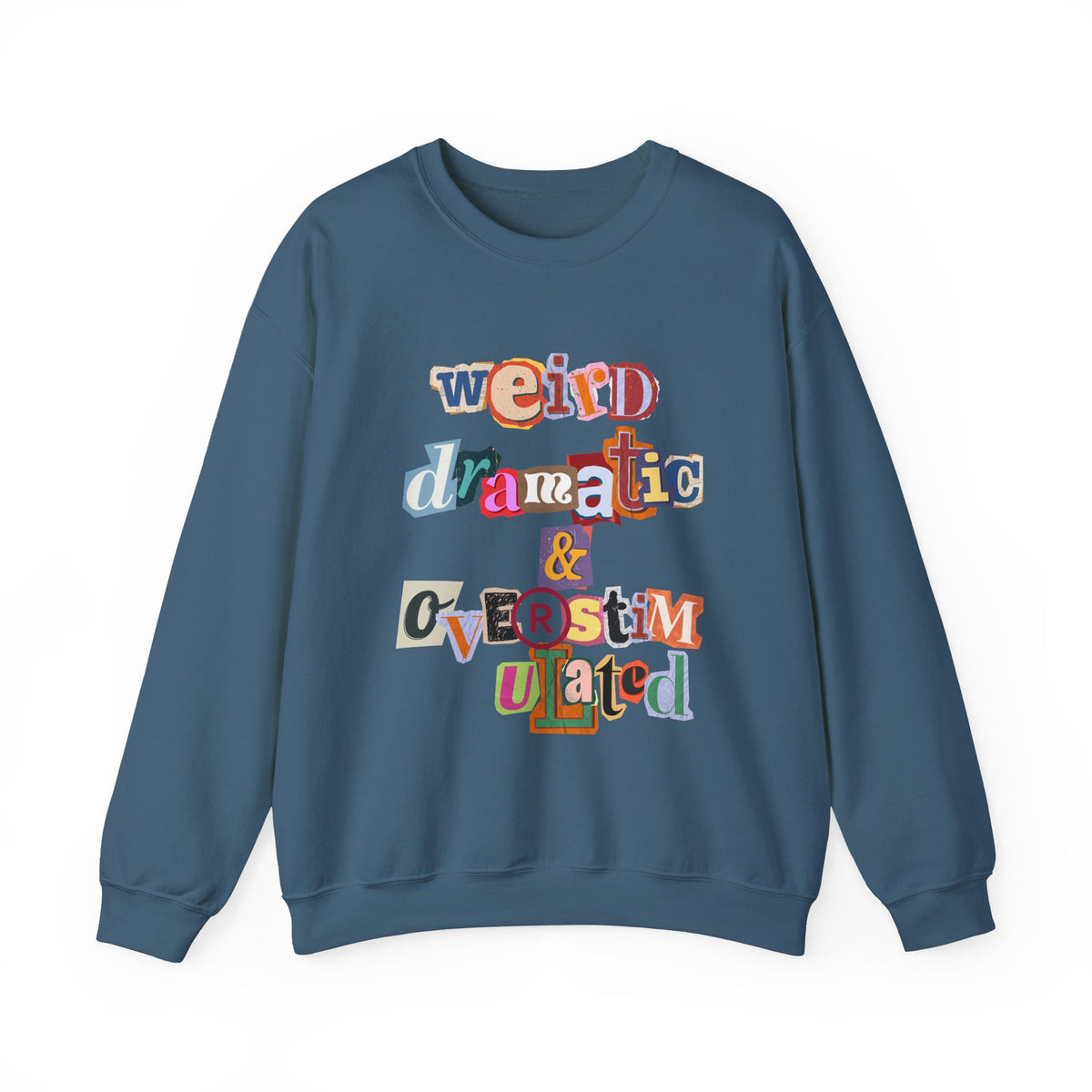 Weird Dramatic & Overstimulated Gildan 18000 Single Sided Sweatshirt