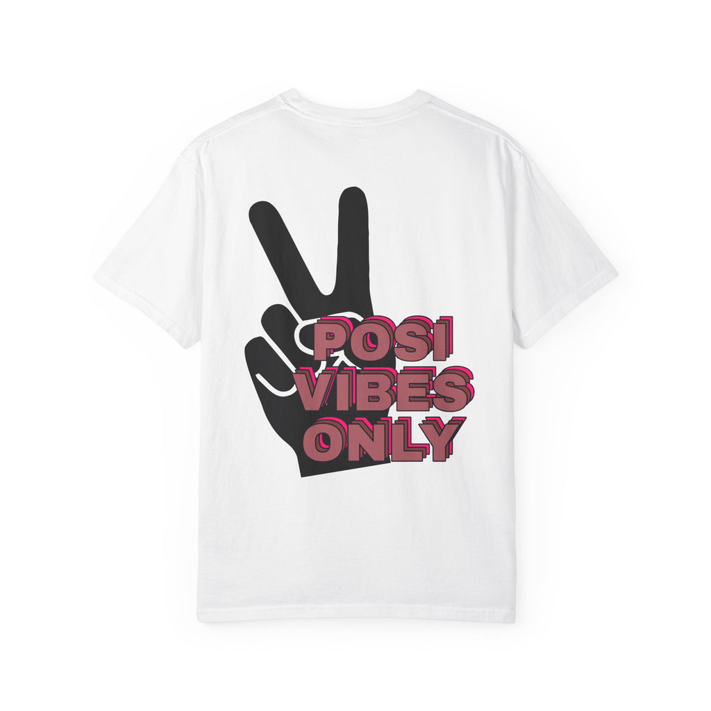 Posi Vibes Only Comfort Colors Double Sided Tee