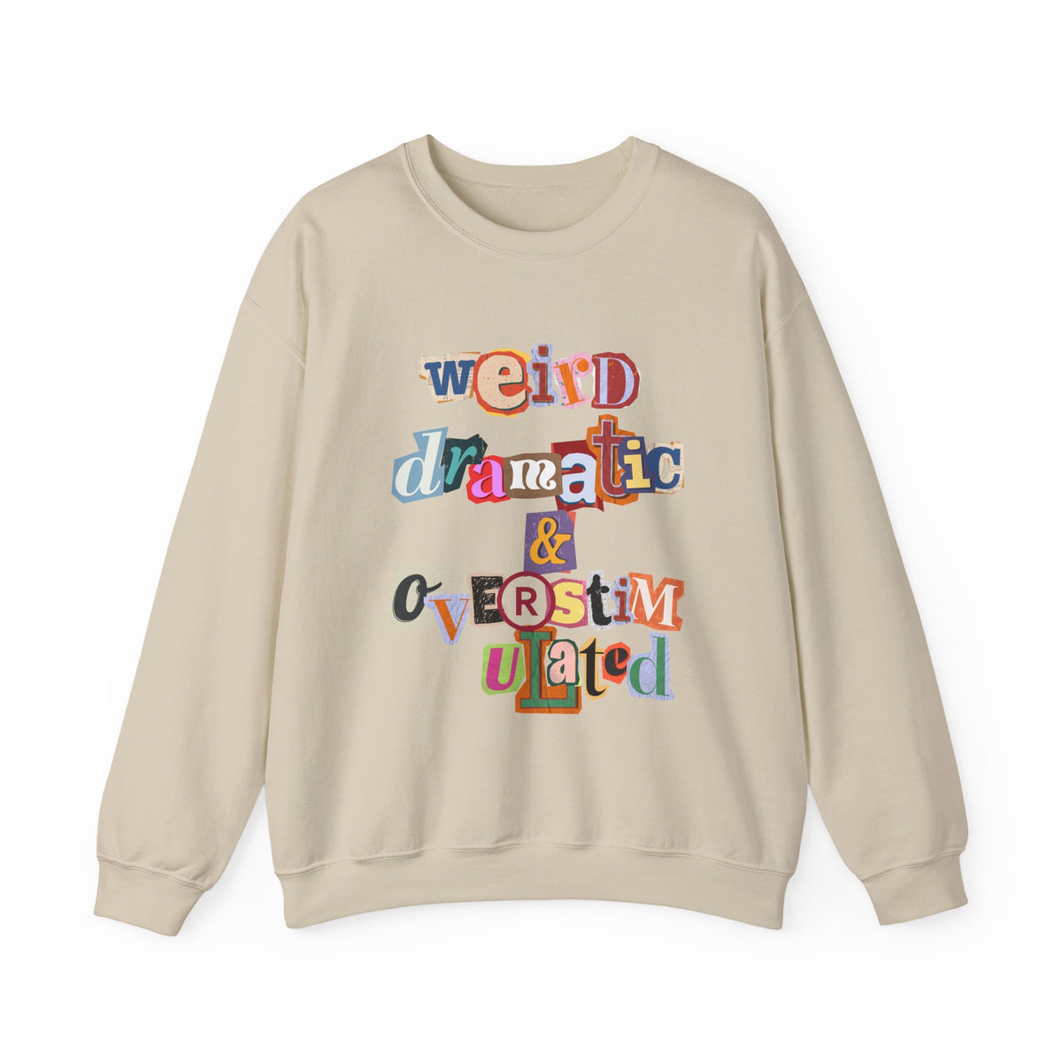 Weird Dramatic & Overstimulated Gildan 18000 Single Sided Sweatshirt
