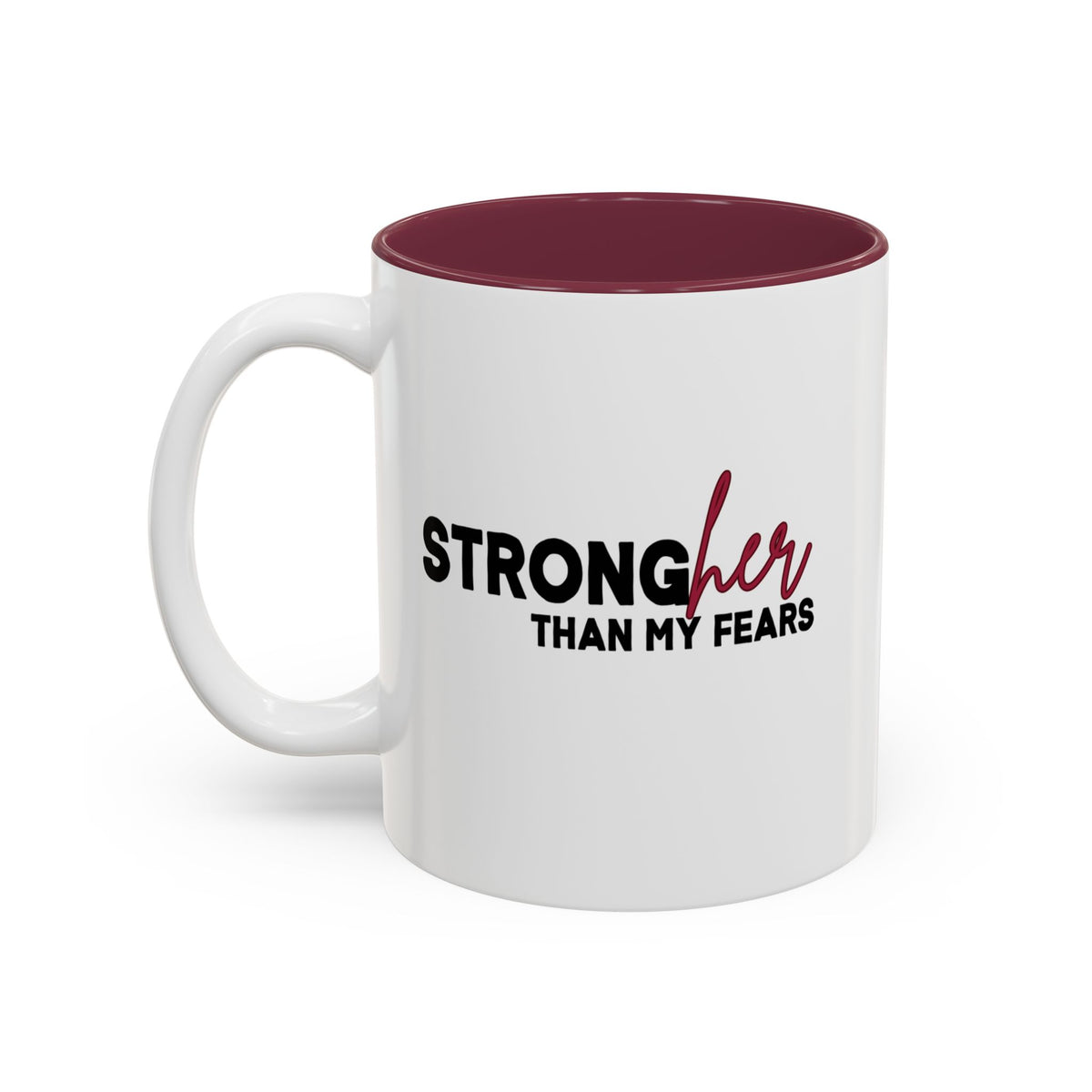 StrongHer Than My Fears Motivational Accent Mug(11oz/15oz)
