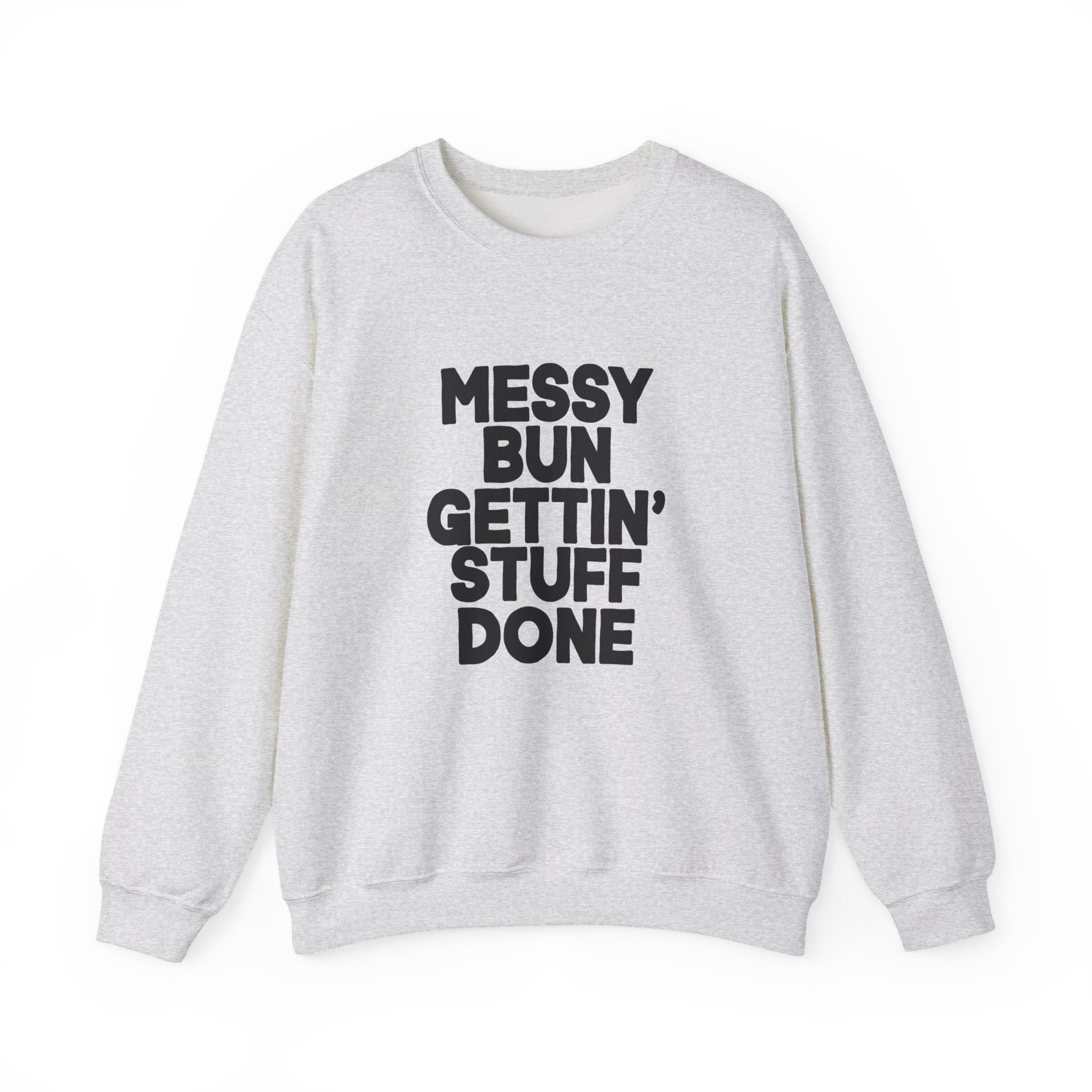 Messy Bun Gettin Stuff Done Gildan 18000 Single Sided Sweatshirt