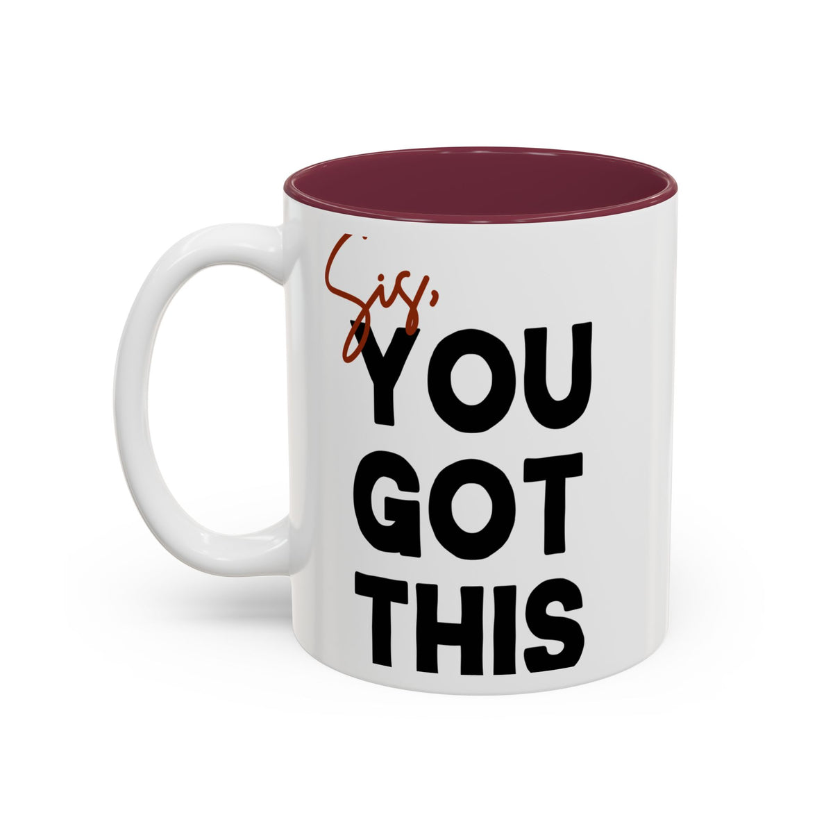 Sis You Got This Mug(11oz/15oz)