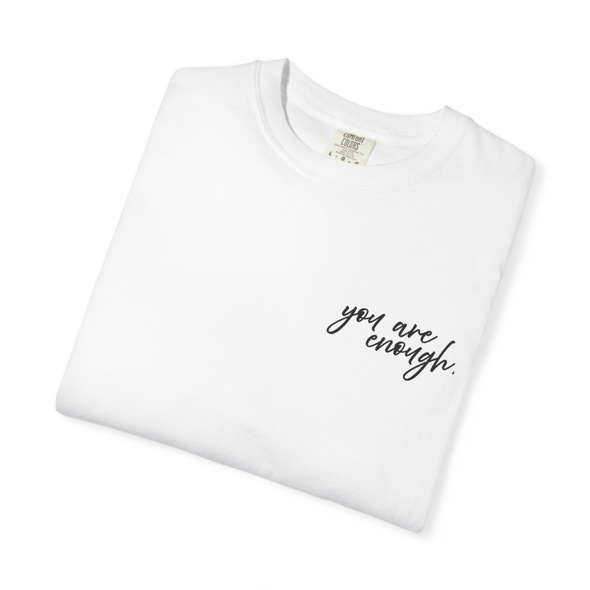 You Are Enough Comfort Colors Double Sided Tee