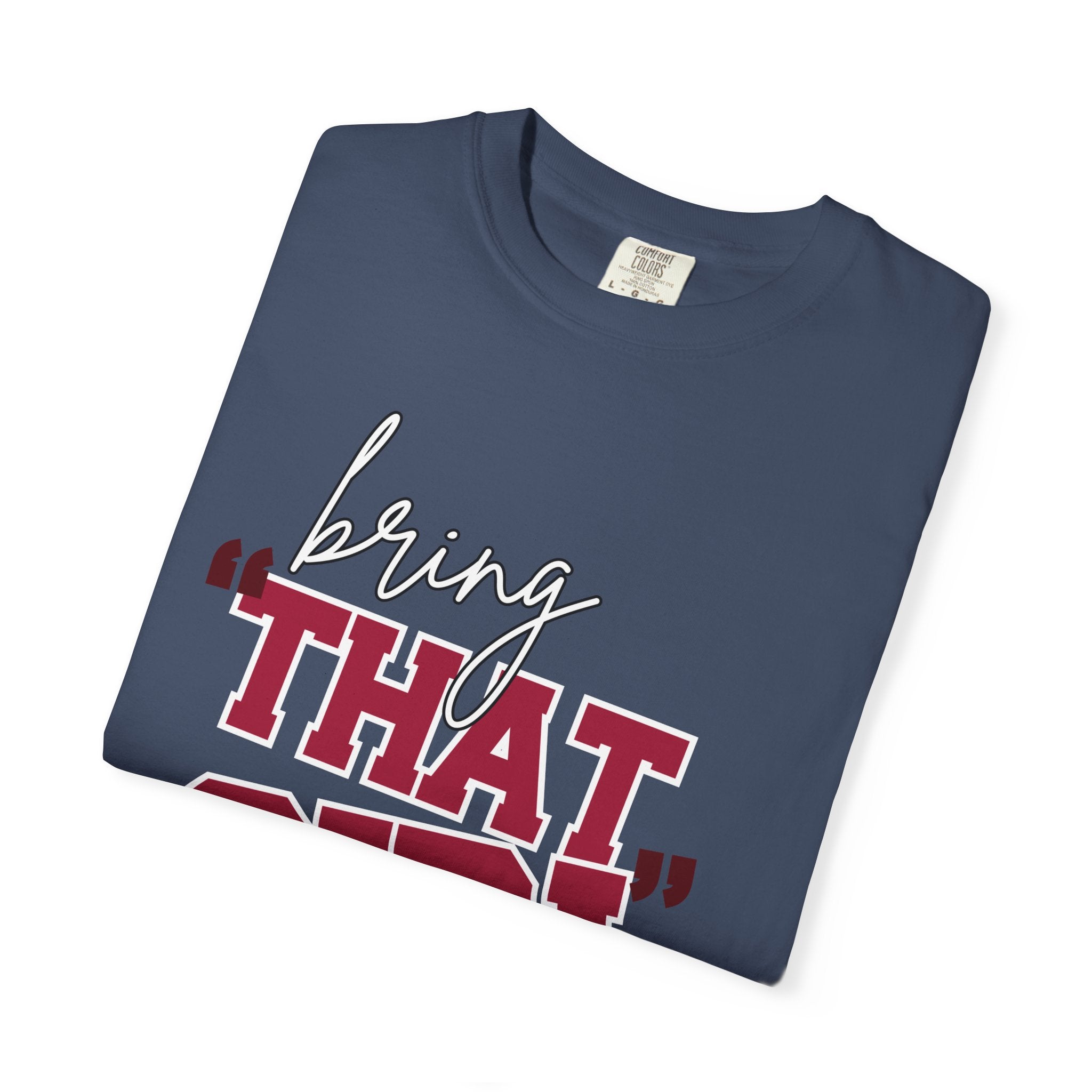 Bring "THAT GIRL" Energy, Comfort Colors Tshirt