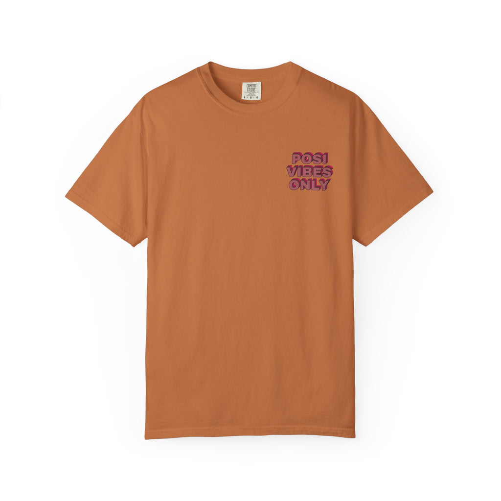 Posi Vibes Only Comfort Colors Double Sided Tee