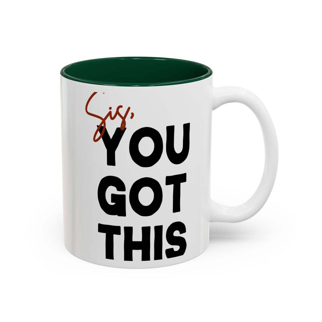 Sis You Got This Mug(11oz/15oz)