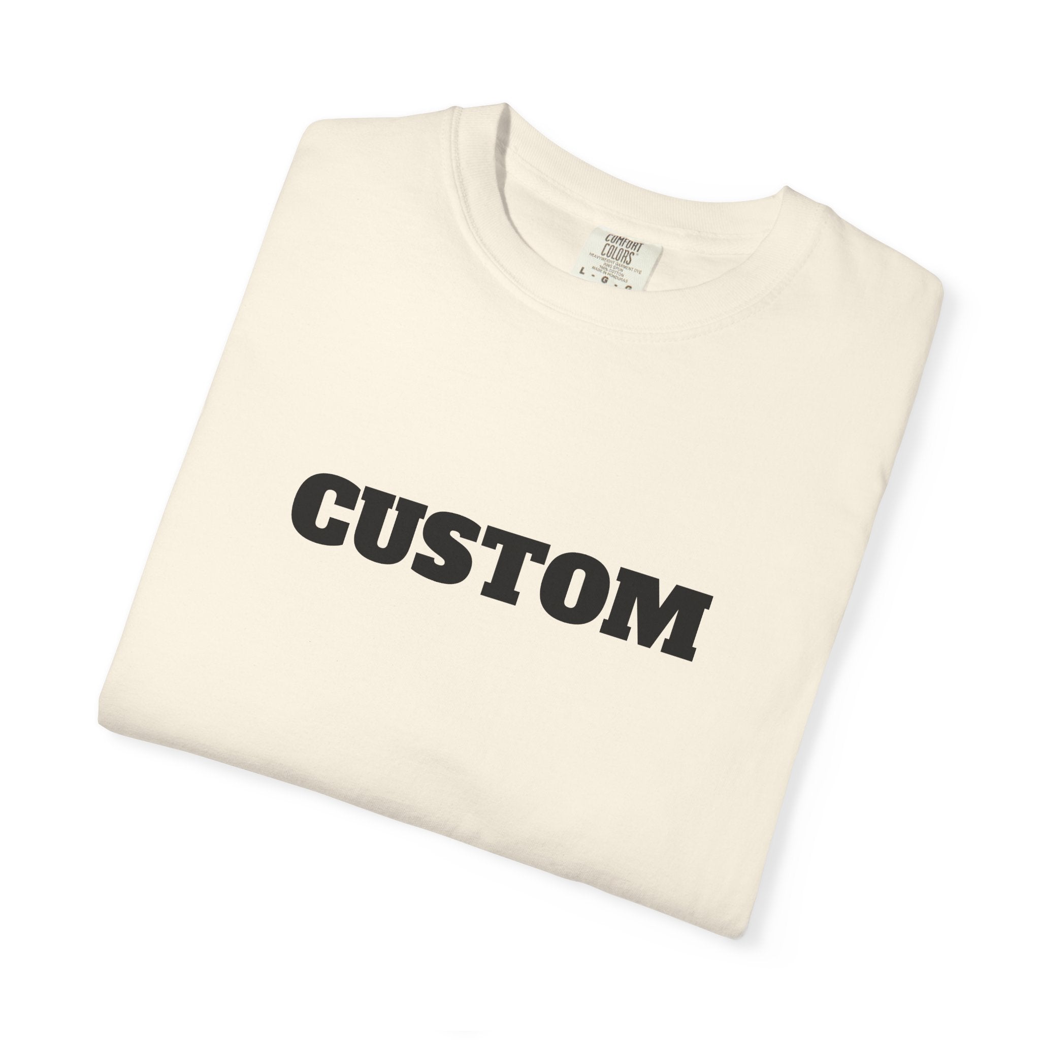 CUSTOM Comfort Colors Single or Double Sided Tee
