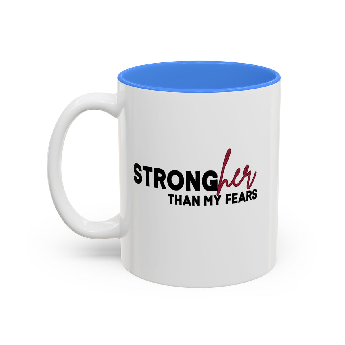 StrongHer Than My Fears Motivational Accent Mug(11oz/15oz)