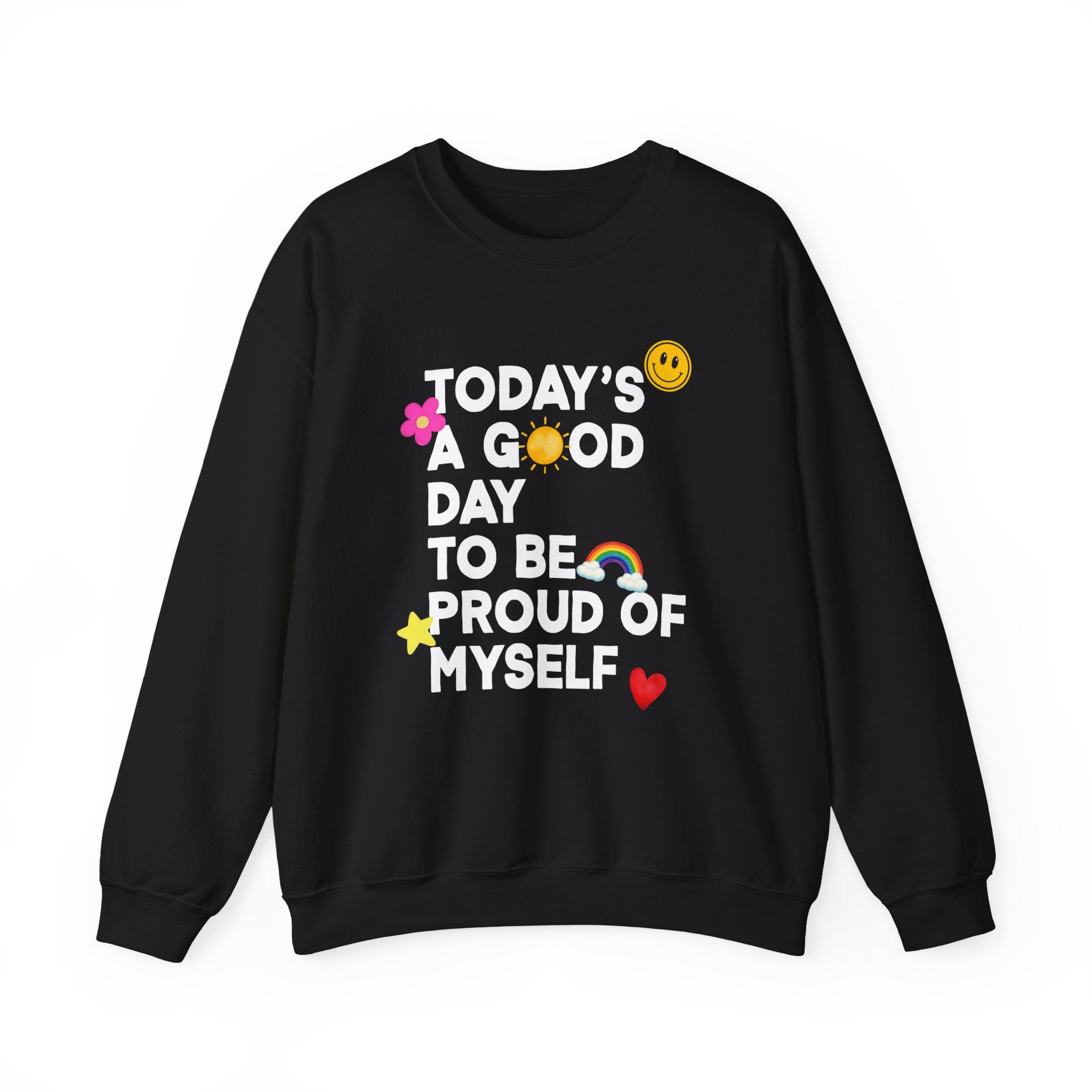 Todays a Good Day Gildan 18000 Single Sided Sweatshirt