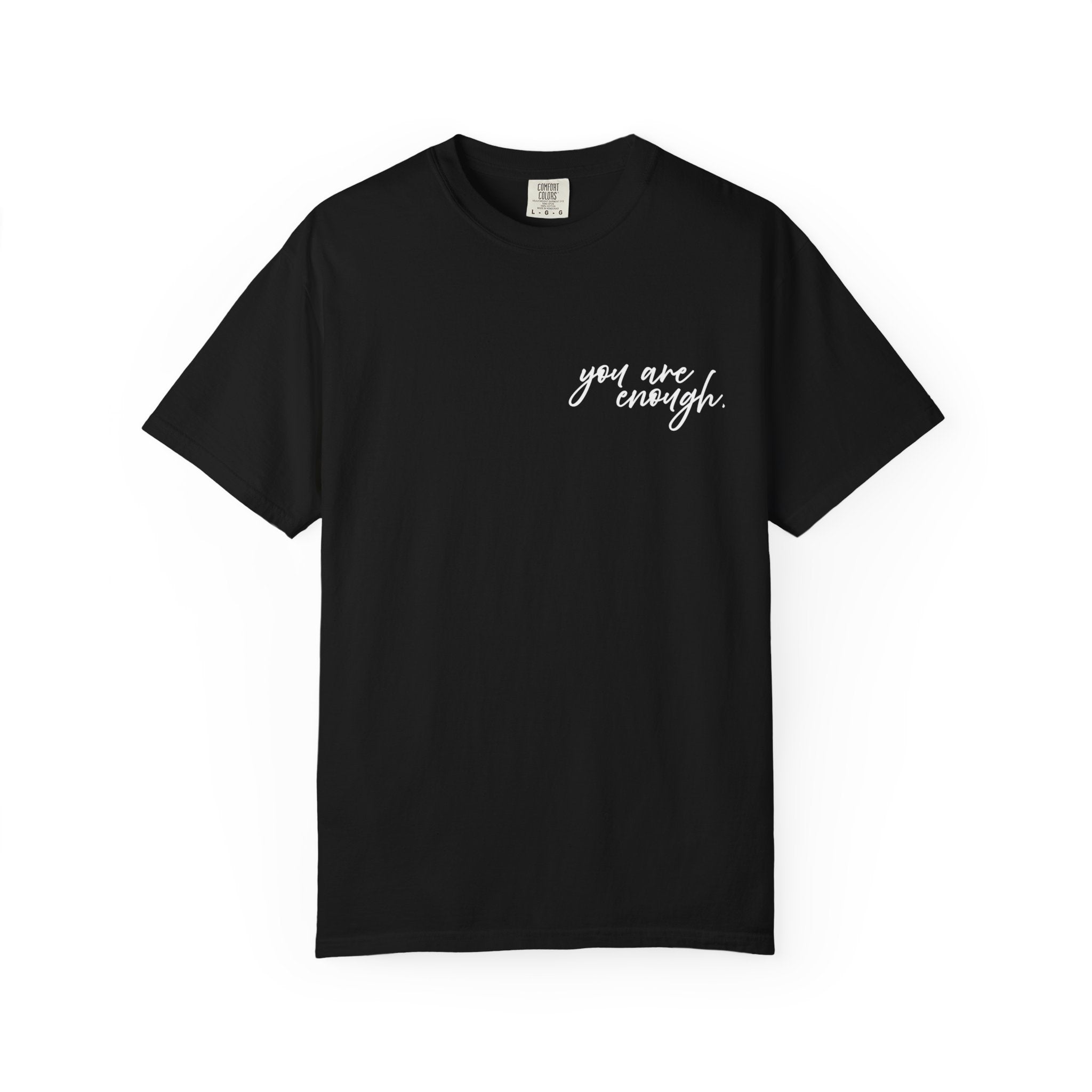 You Are Enough Comfort Colors Double Sided Tee