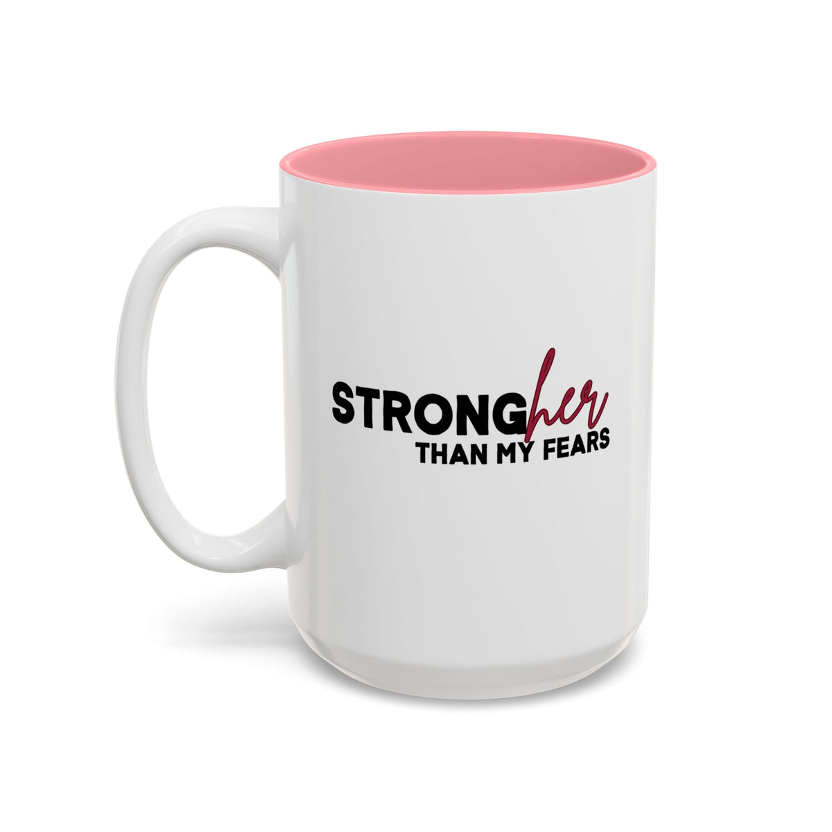 StrongHer Than My Fears Motivational Accent Mug(11oz/15oz)