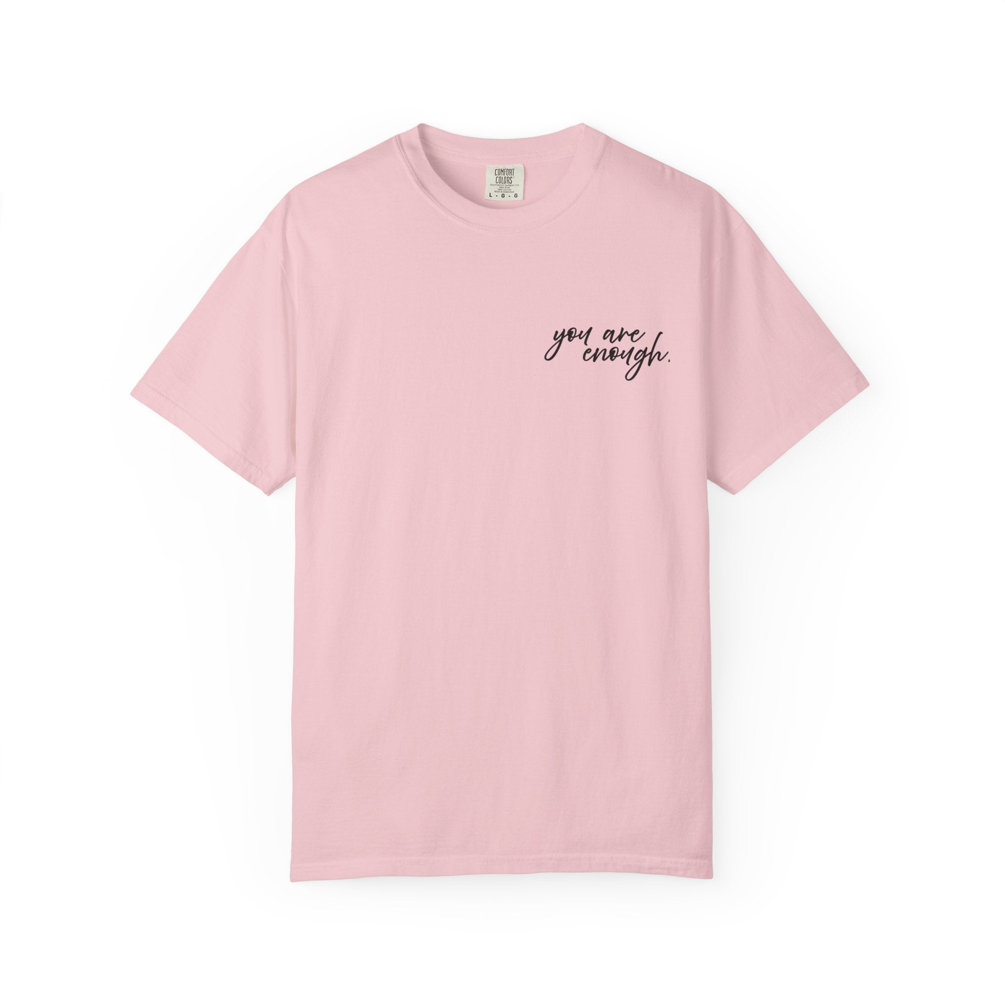 You Are Enough Comfort Colors Double Sided Tee