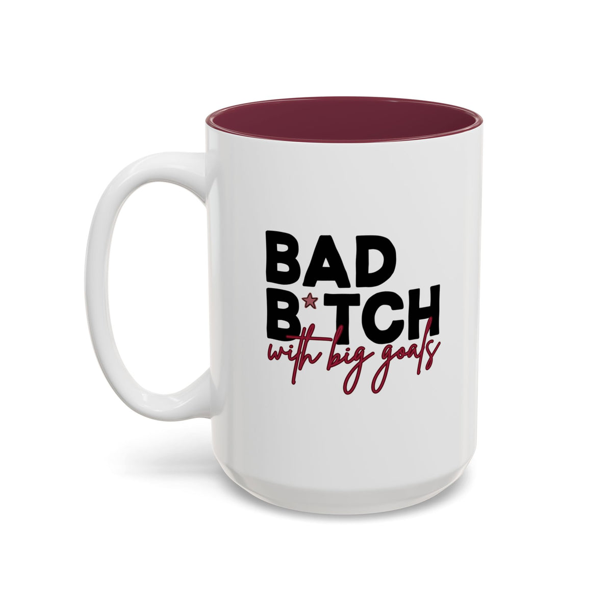 Bad B*tch with Big Goals Accent Mug(11oz/15oz)