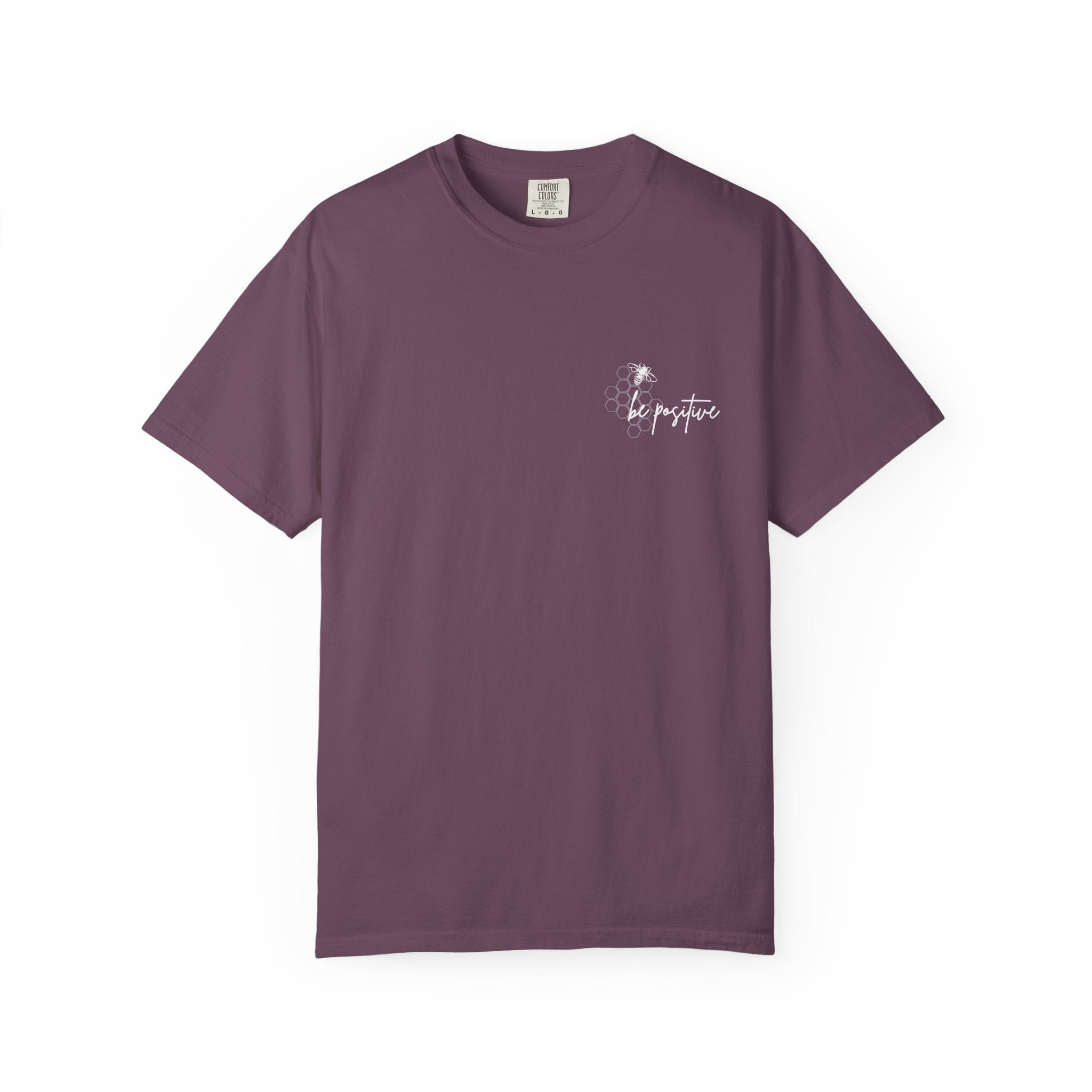 Be Positive, Work Hard, Make it Happen, Comfort Colors Tee