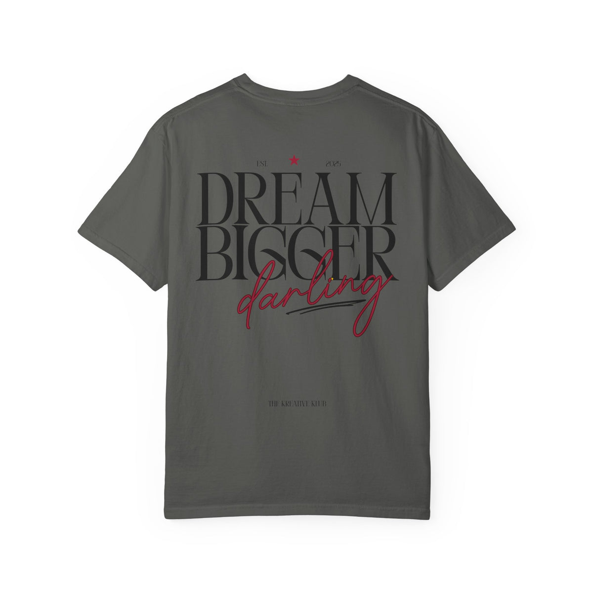Dream Bigger Darling Comfort Colors Double Sided Tee