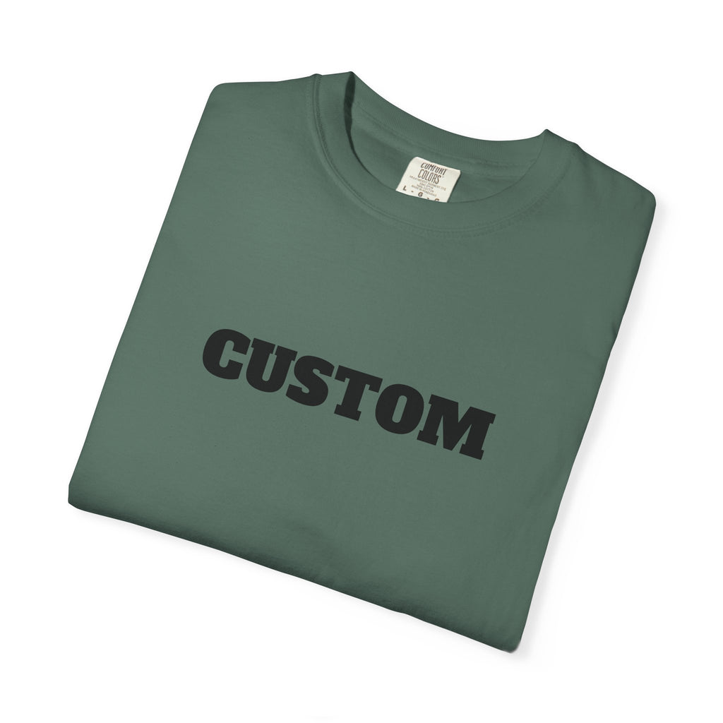 CUSTOM Comfort Colors Single or Double Sided Tee