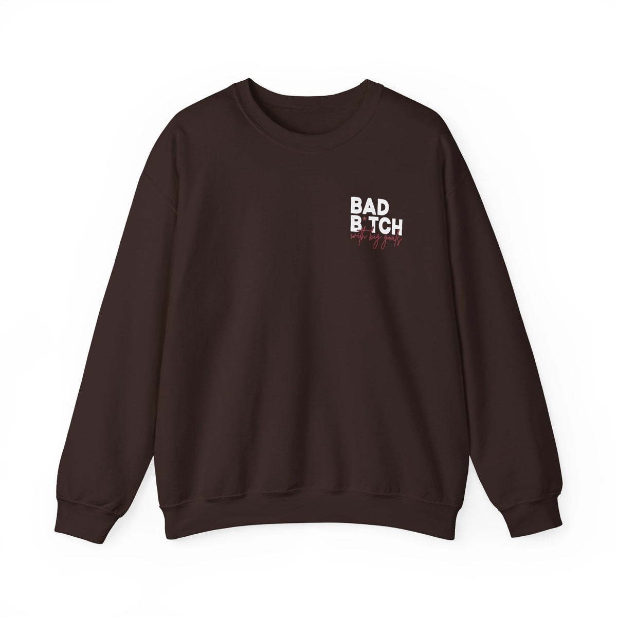 Bad B With Big Goals Gildan 18000 Single Sided Sweatshirt