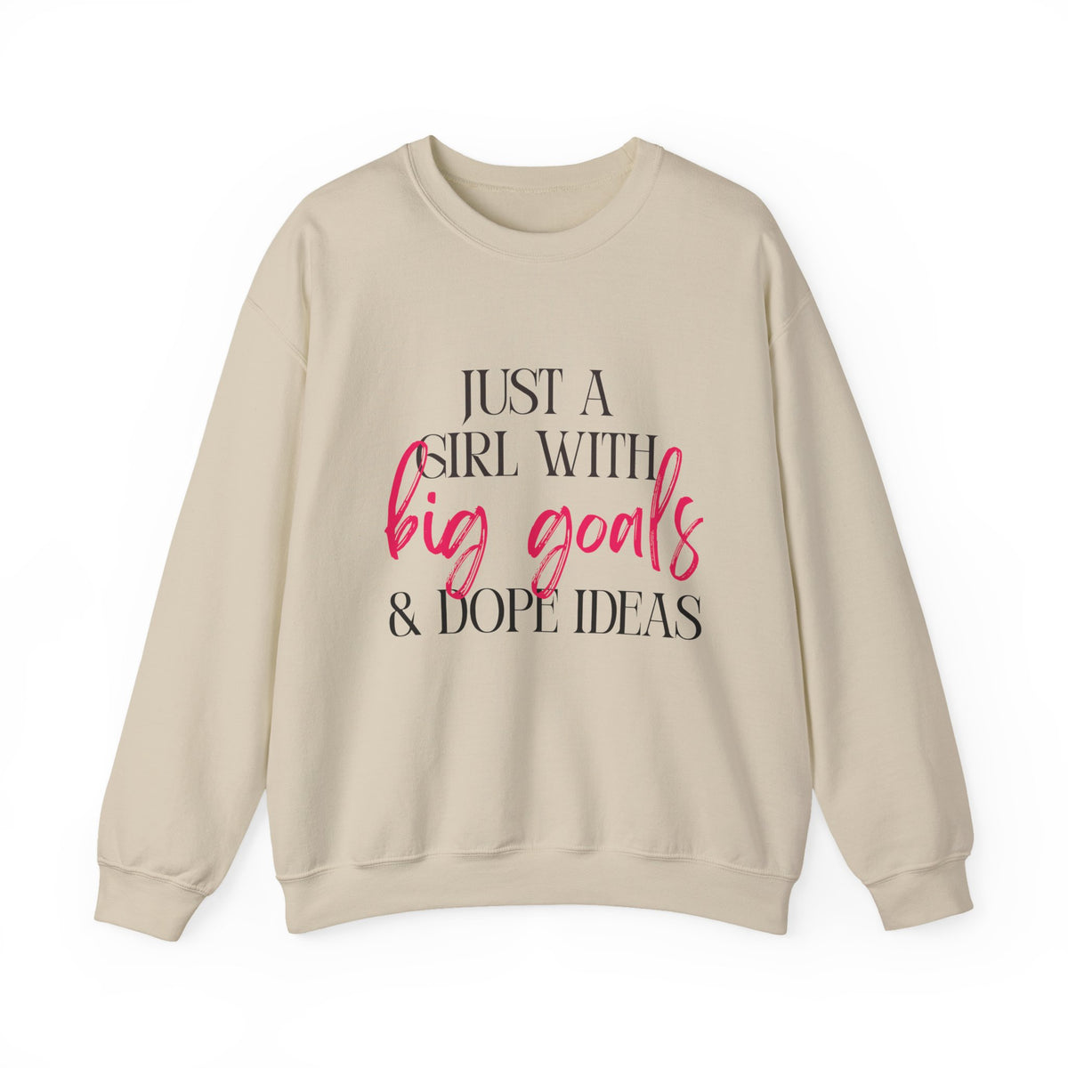 Just a Girl With Big Goals & Dope Ideas Gildan 18000 Single Sided Sweatshirt