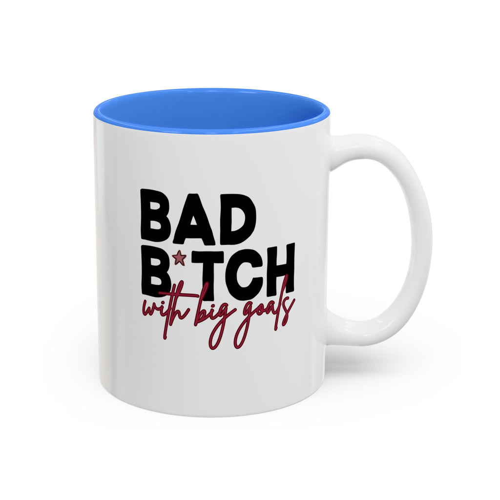 Bad B*tch with Big Goals Accent Mug(11oz/15oz)