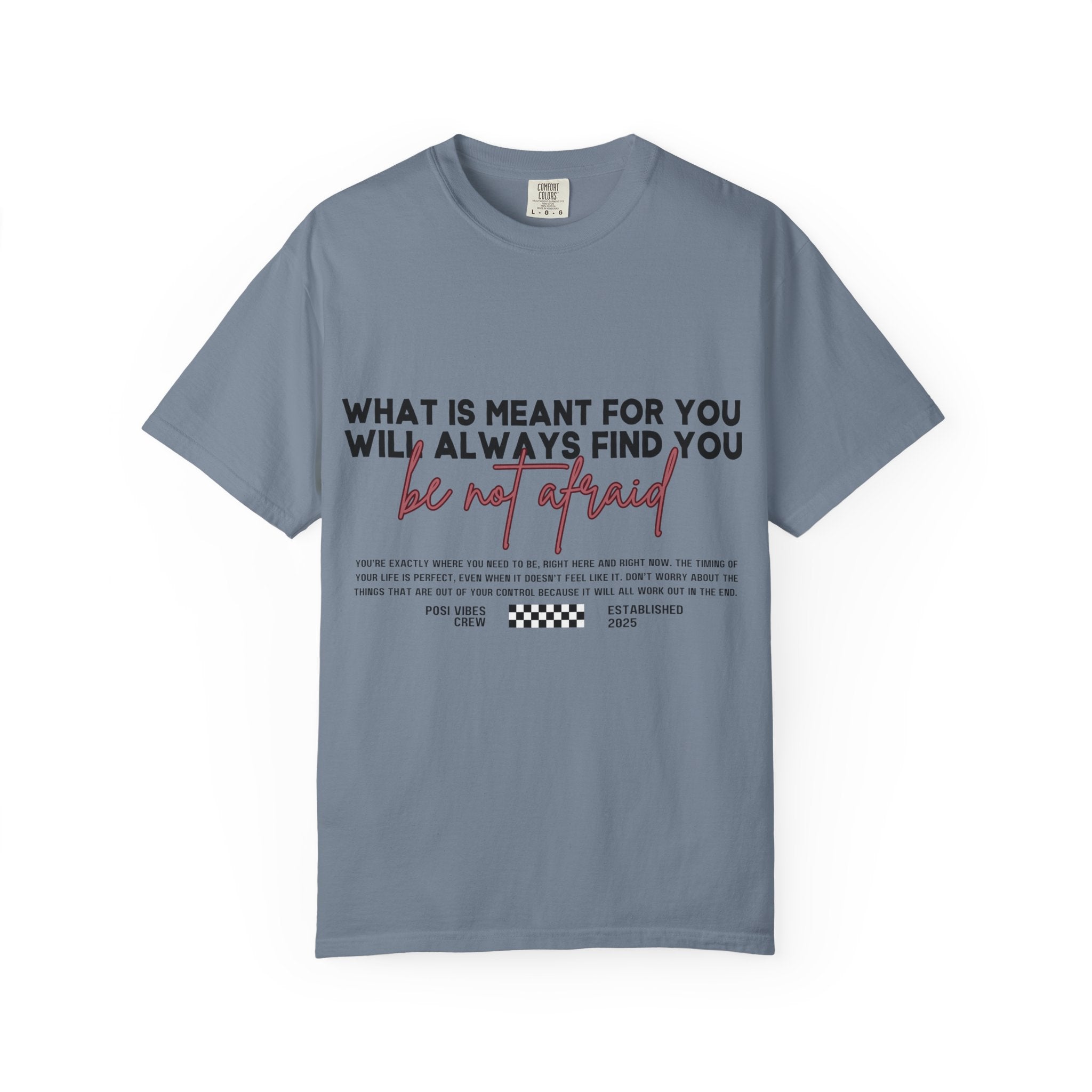 What Is Meant for You Will Always Find You Comfort Colors  Single Sided Tee