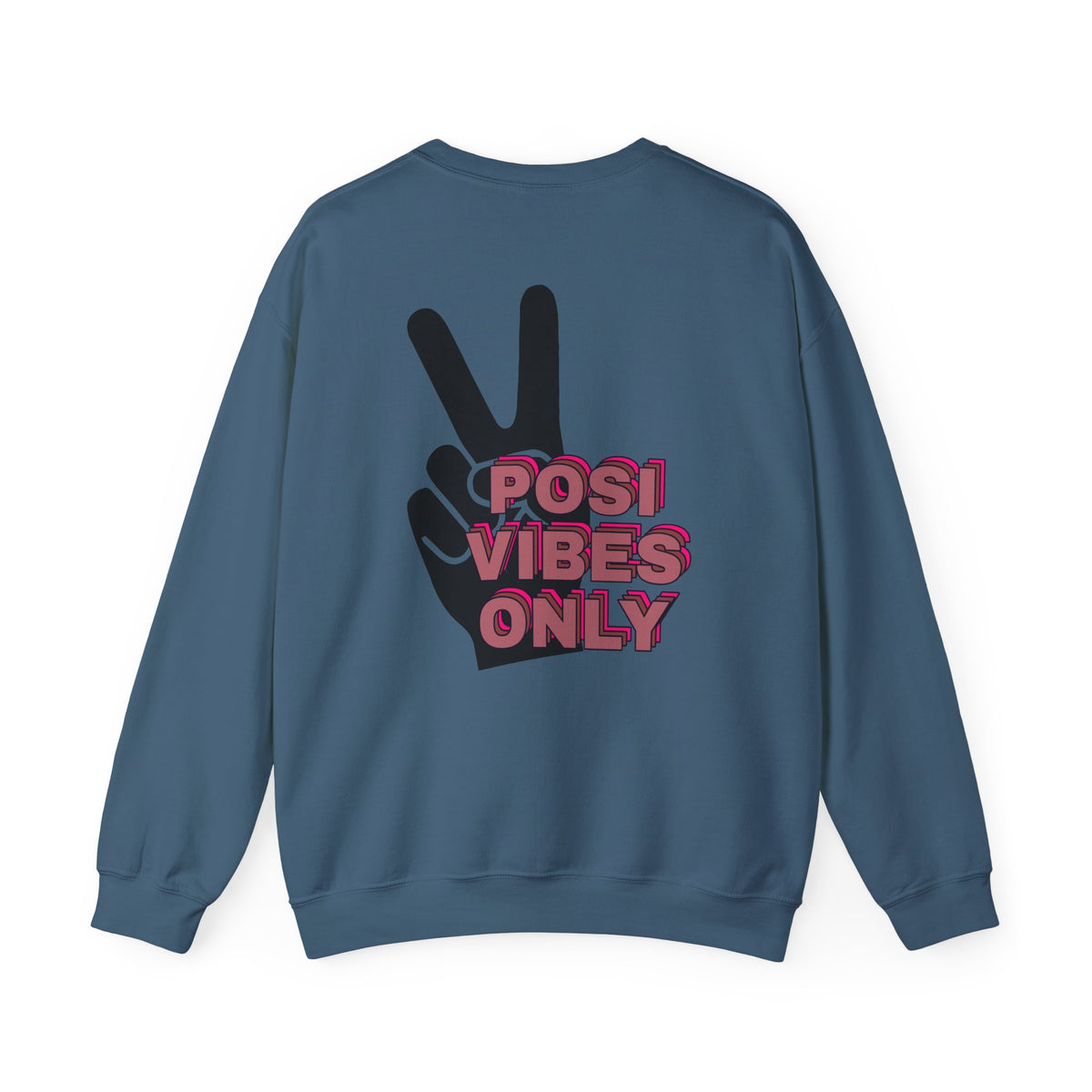 Posi Vibes Only Gildan 18000 Double Sided Sweatshirt