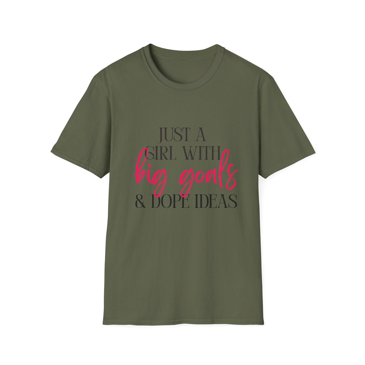 Just a Girl With Big Goals & Dope Ideas Single Sided Gildan Tee