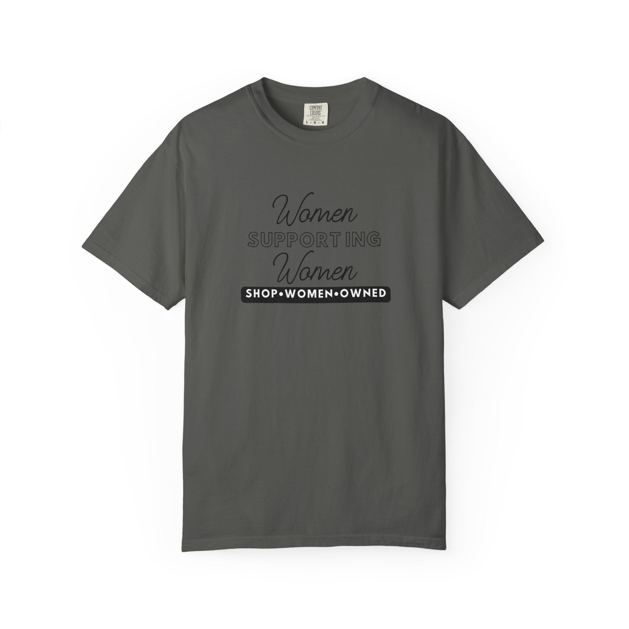 Women Supporting Women Comfort Colors Single Sided Tee