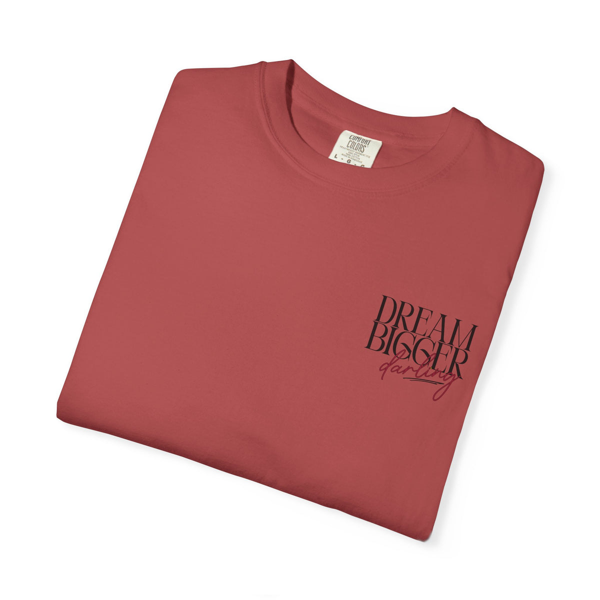 Dream Bigger Darling Comfort Colors Double Sided Tee