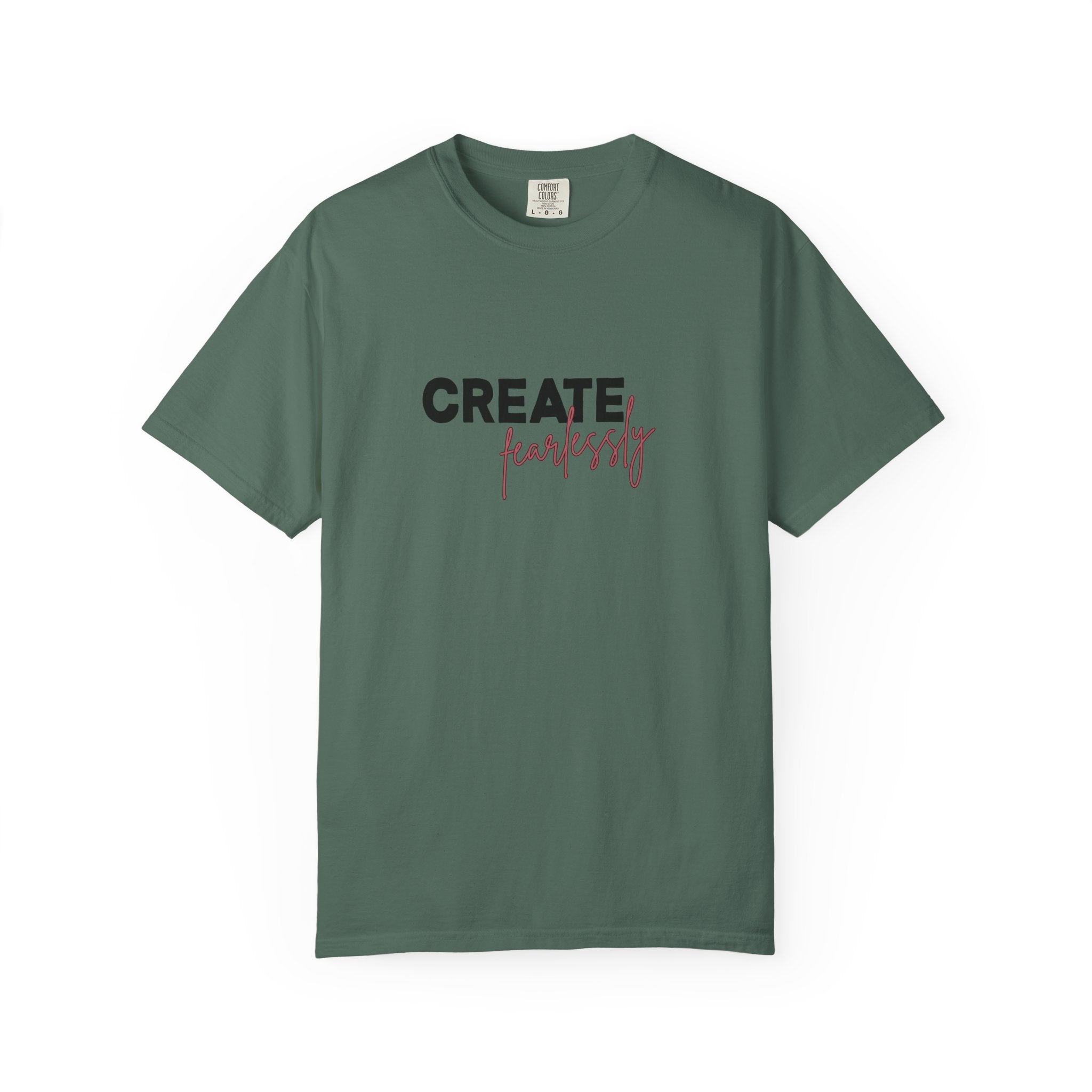 Create Fearlessly Comfort Colors Single Sided Tee