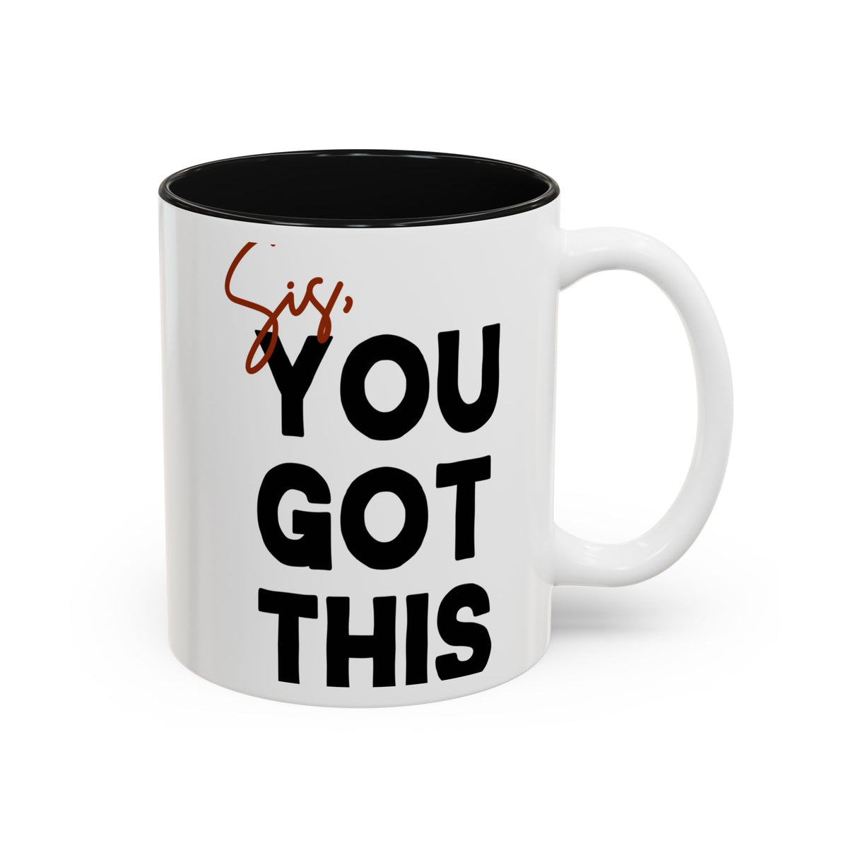 Sis You Got This Mug(11oz/15oz)